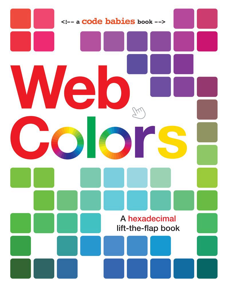 CodeBabies's tweet photo. From the shelf: Web Colours 🎨 (Web Colors in the US)

color: #FF0000;

For parents: a hex colour is 3 pairs: red, green, blue. FF = all the way on, 00 = off. So FF0000 is pure red, 00FF00 is green, 0000FF is blue.

A hexadecimal lift-the-flap book. https://t.co/j2CVGDIayp