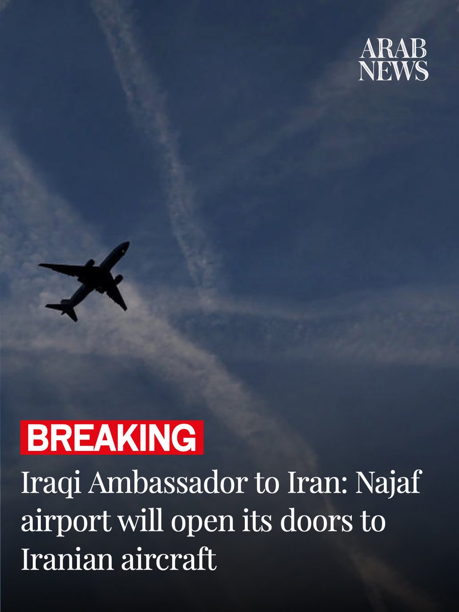 arabnews's tweet photo. 🔴 BREAKING: Iraqi Ambassador to Iran: Najaf airport will open its doors to Iranian aircraft within 24 Hours. https://t.co/IrVk7BqRH3