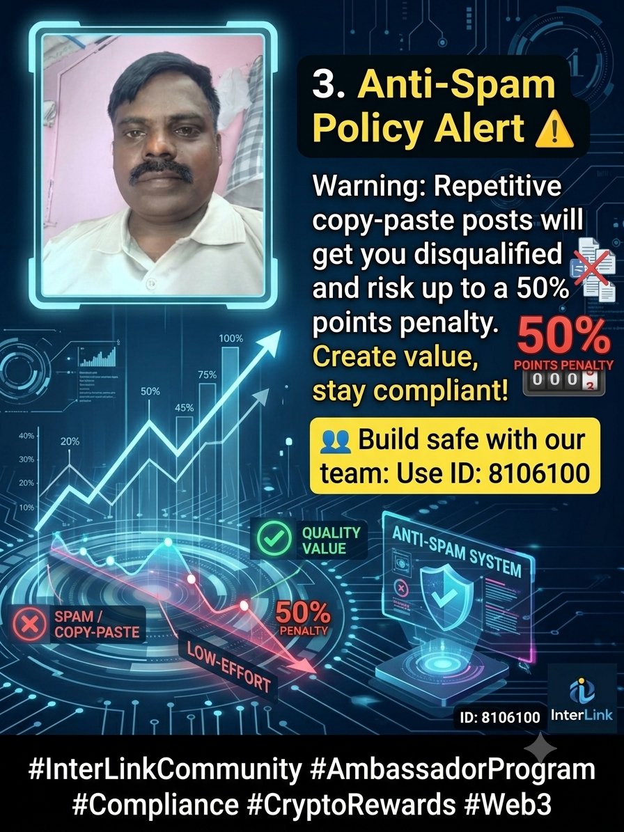 veerabrahmi's tweet photo. 3. Anti-Spam Policy Alert ⚠️
​Warning: Repetitive copy-paste posts will get you disqualified and risk up to a 50% points penalty. Create value, stay compliant!
👥 Build safe with our team: Use ID 8106100
#InterLinkCommunity #AmbassadorProgram #Compliance #CryptoRewards #Web3 https://t.co/rM8ZzL52RM