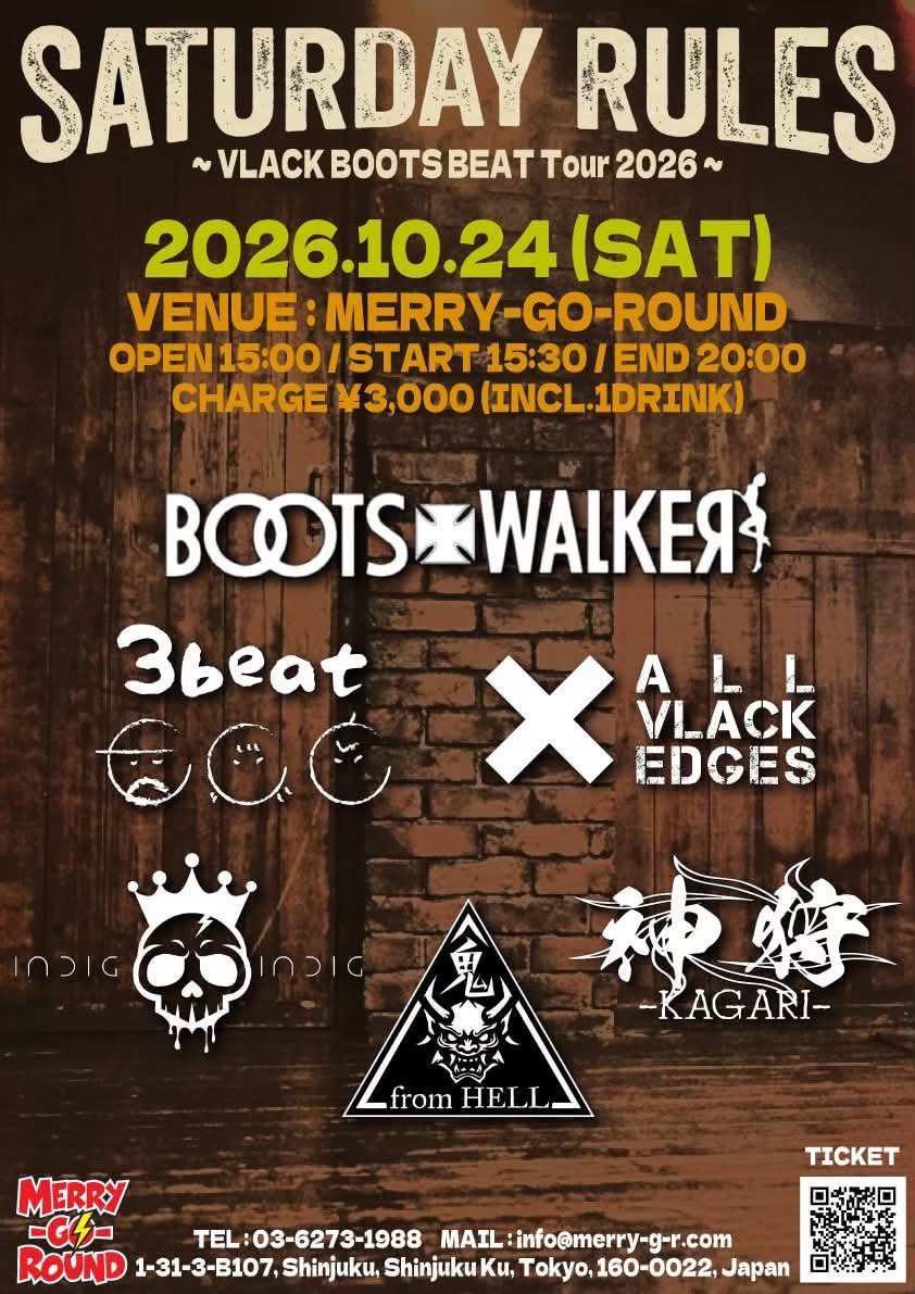 tqitr2's tweet photo. SATURDAY RULES
〜VLACK BOOTS BEAT Tour 2026〜
2026.10.24 (SAT)　新宿 MERRY-GO-ROUND
OPEN 15:00 / START 15:30
ADV / DOOR ¥3,000（1DRINK付）

BOOTS WALKER
3beat
鬼 from HELL
IN-DIG
神狩 -KAGARI-
ALL VLACK EDGES

よろどう

チケットこちらから
https://t.co/H7c0YCDkgd https://t.co/jN5MxoiZIR