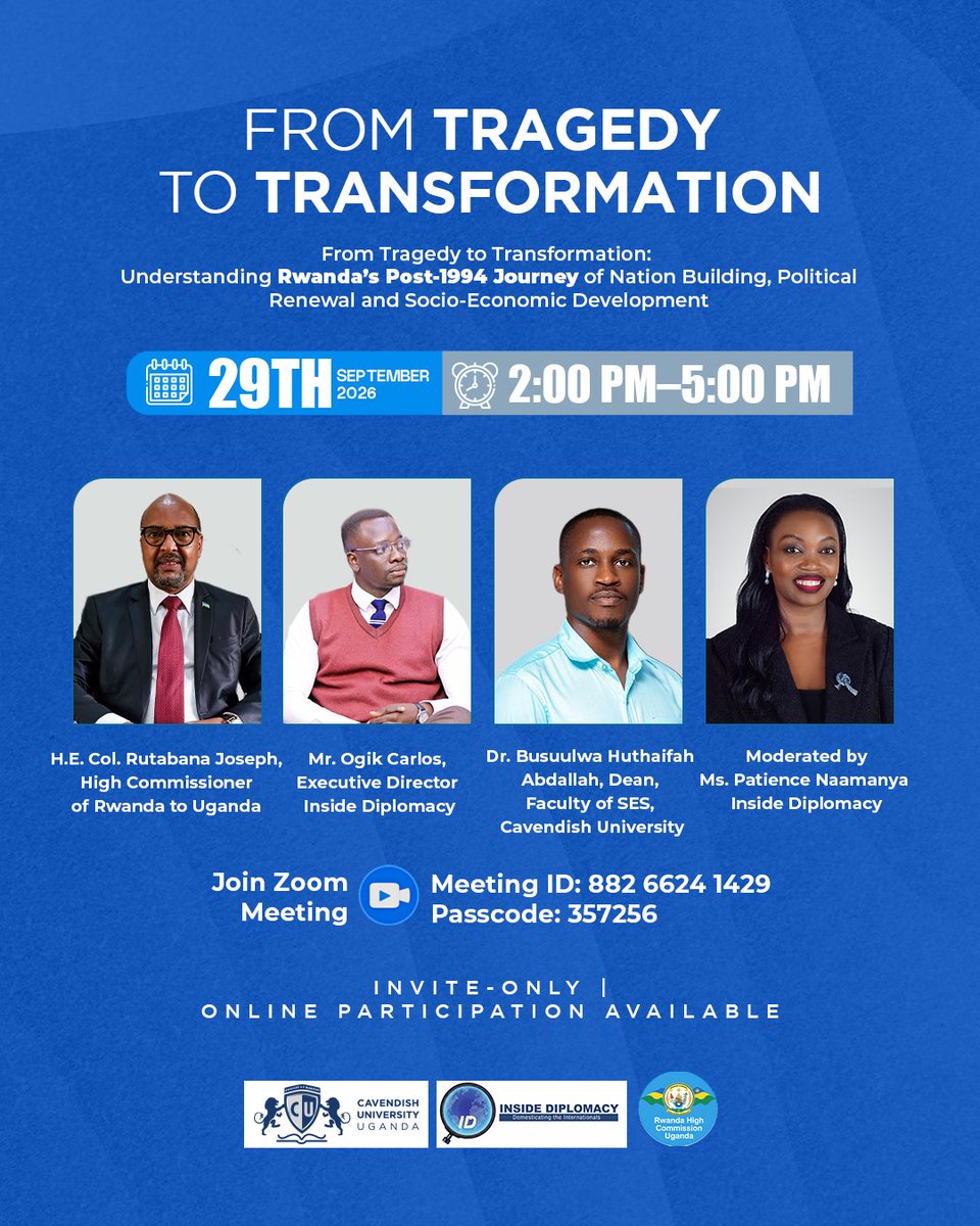 CavendishUg's tweet photo. FROM TRAGEDY TO TRANSFORMATION 

What can Rwanda’s post-1994 journey teach us about national recovery, political renewal, and socio-economic development?

Join Cavendish University Uganda and Inside Diplomacy for an insightful conversation exploring Rwanda’s journey from the 1994 Genocide against the Tutsi to its recovery and development trajectory.

Date: 29 September 2026
Time: 2:00 PM – 5:00 PM
Location: Cavendish University Uganda

 Invite-only | Online participation available
Join Zoom Meeting
https://t.co/5uqnmjXbZc

Discussion themes include:
• Building, political renewal & socio-economic development
• Understanding Rwanda’s recovery after the 1994 Genocide against the Tutsi
• Examining Rwanda’s development path to date

Featuring distinguished voices from diplomacy, academia and policy.

#SuccessBeginsAtCavendish #TeamCUU