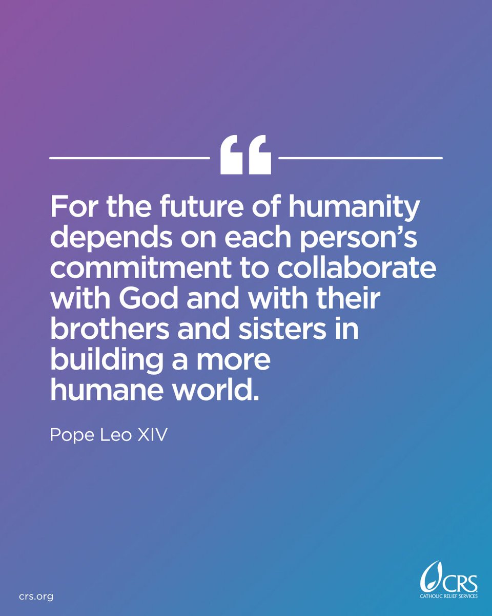 CatholicRelief's tweet photo. Pope Leo XIV reminds us that the future depends on collaboration. https://t.co/j68TdIT8Ld