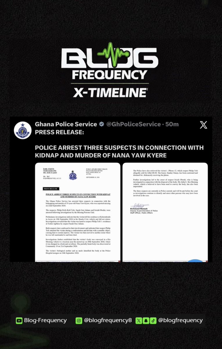 BlogFrequency's tweet photo. The Ghana Police Service arrested Philip Tefe, Sarah Osei Adams, and Josiah Obodai for the kidnapping and murder of 33-year-old Nana Yaw Kyere, who disappeared on September 22, 2026. Lured to a Teshie Agbleza residence, Kyere was attacked and died; his body was transported in a Kia Morning, dumped near the motorway, and burned. Police recovered his iPhone 12, allegedly sold for GH¢100. The suspects are in custody pending court proceedings.