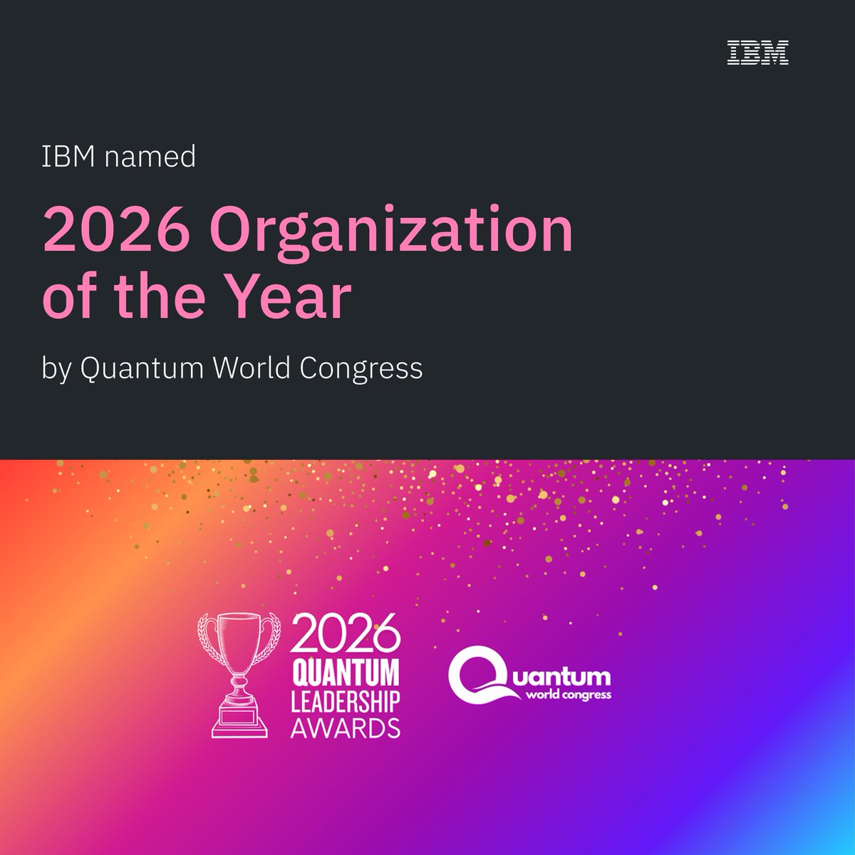 IBMResearch's tweet photo. @IBM has been named "Organization of the Year" at Quantum World Congress 2026 - https://t.co/pu1S5hz72L

Thank you to QWC for this recognition and congratulations to everyone across IBM Quantum ecosystem who helped make it possible. https://t.co/1cu8bNdwSQ