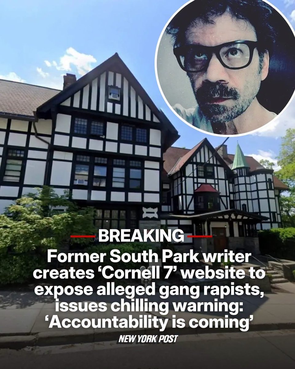 BabyD1111229's tweet photo. A former South Park writer has created a website to expose the alleged Cornell gang rapists and those in the Ivy League institution who gave them “a break” – warning that “accountability is coming.”

Satirist Toby Morton, who wrote five episodes of the hit Comedy Central show between 2001 and 2003, addressed the seven frat brothers who allegedly drugged and raped a 20-year-old woman at their house in Ithaca, New York, in October 2024, in an Instagram post on Sunday.
Hello, Matthew Ingalls, Johnathan Newell, Winston Lee, Gillio Lopes, Diego Sarabia, Scott Norris, Scott Kretzschmar,” the post begins, before Morton reveals he has created a website called “https://t.co/mjNvy4pDX1” to document their alleged crimes.

“I not only own variations of your domain names, but I now have photos,” Morton wrote. “I’m now slowly finding out where you work.”
Morton also warned that he is going after “those employed at Cornell who gave you a break, and I’m coming for them too.”
“I’ve received messages reminding me I’m not a journalist, I’m ‘just a satirist,’” he wrote.

“This is true. But this makes me more dangerous. I have no limits. No boundaries. Nobody to tell me I’ve gone too far.”

Morton’s vigilante online justice comes as prosecutors reopened an investigation into the alleged gang rape of the former Cornell student, after her lawyer filed a civil lawsuit earlier this month.
The original investigation into the alleged 2024 assault resulted in no criminal charges, but the civil complaint contains “dramatically different” allegations, Tompkins County District Attorney Matthew Van Houten told ABC News.

In her civil complaint, filed Sept. 16, the victim, only identified as Jane Doe, alleges that the seven members of Cornell’s Chi Phi fraternity drugged and sexually assaulted her at the frat house in October 2024 – and sickeningly invited other fraternity members to join the assault in a group chat.

The seven fraternity members, none of whom have been criminally charged, were given temporary suspensions and “were afforded the opportunity to mitigate their conduct by submitting essays” to the university, the complaint states.

https://t.co/3x5bPL9b5Z