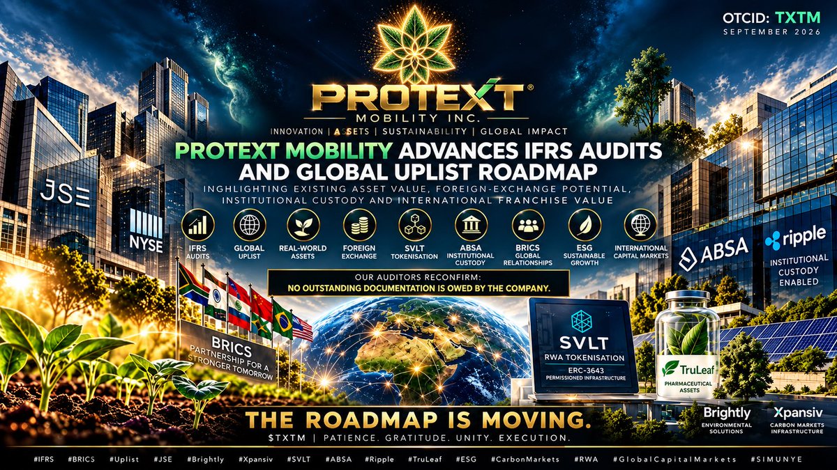 ProtextP's tweet photo. PROTEXT MOBILITY ADVANCES IFRS AUDITS AND GLOBAL UPLIST ROADMAP, HIGHLIGHTING EXISTING ASSET VALUE, FOREIGN-EXCHANGE POTENTIAL, INSTITUTIONAL CUSTODY AND INTERNATIONAL FRANCHISE VALUE

PROTEXT MOBILITY, INC. | OTCID: TXTM | SEPTEMBER 2026
$TXTM | THE ROADMAP IS MOVING.
 
IFRS. GLOBAL UPLIST. ASSET VALUES. FOREIGN EXCHANGE. SVLT. ABSA. BRICS. ESG. INTERNATIONAL CAPITAL MARKETS.
 
OUR AUDITORS RECONFIRM: NO OUTSTANDING DOCUMENTATION IS OWED BY THE COMPANY.
 
To our shareholders and prospective investors:
 
PATIENCE. GRATITUDE. UNITY. EXECUTION.
 
ProText Mobility, Inc. is pleased to provide a further progress update concerning our international financial reporting programme, institutional infrastructure and global uplisting strategy.
 
Our roadmap extends far beyond our current trading venue.
 
We are developing an internationally connected enterprise supported by independently valued assets, proprietary technology, real-world asset tokenisation, institutional banking relationships, transparent financial reporting and international capital-markets access.
 
Today, we are pleased to report further progress against that roadmap.
 
━━━━━━━━━━━━━━━━━
 
1. OUR IFRS AUDITS: AN IMPORTANT MILESTONE
 
Our independent auditors have reconfirmed that no outstanding company documentation is currently owed.
 
Our 2024 and 2025 IFRS audits have reached their concluding phase, with final independent testing and audit procedures ongoing.
 
Subject to satisfactory completion of those remaining procedures, we anticipate receiving our completed audit reports shortly.
 
IMPORTANTLY, TXTM ALREADY HAS AUDITED FINANCIAL STATEMENTS FOR 2022 AND 2023.
 
Completion of the current programme will extend our audited financial reporting history to four consecutive financial years.
 
Our previously audited financial statements establish an existing financial reporting foundation, incorporating asset values supported by independent valuation.
 
We are building upon that foundation.
 
THIS IS NOT THE BEGINNING OF OUR ROADMAP.
 
THIS IS ITS CONTINUED EXECUTION.
 
━━━━━━━━━━━━━━━━━
 
2. BEYOND OTCID: VOLUNTARILY BUILDING INTERNATIONAL CREDIBILITY
 
There is an important distinction that every existing and prospective shareholder should understand.
 
THE INDEPENDENTLY AUDITED IFRS PROGRAMME WE ARE UNDERTAKING EXCEEDS THE GENERAL REQUIREMENTS OF OUR CURRENT OTCID MARKET.
 
Under OTC Markets’ Alternative Reporting Standard, qualifying OTCID companies can provide financial statements prepared under US GAAP or IFRS without a general requirement to obtain independent financial statement audits.
 
TXTM has nevertheless voluntarily undertaken this programme.
 
WHY?
 
BECAUSE WE ARE PREPARING FOR WHERE WE INTEND TO GO, NOT SIMPLY WHERE WE TRADE TODAY.
 
International Financial Reporting Standards provide a globally recognised framework supporting financial transparency, consistency and international comparability.
 
Independently audited IFRS reporting is intended to strengthen institutional credibility, facilitate international due diligence and support our preparations for an uplist to a regulated exchange.
 
We are investing in the financial reporting infrastructure of our future.
 
But there is another potentially important financial dimension.
 
ASSET MEASUREMENT.