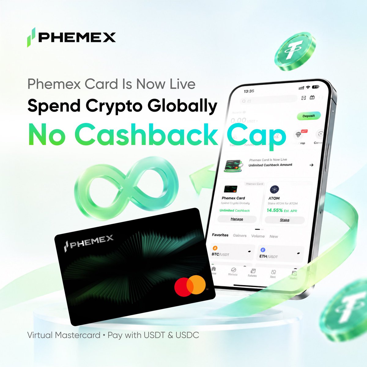 Phemex_official's tweet photo. Your Spot balance just got a spend button. 

Phemex Card is live. Virtual Mastercard, USDT &amp; USDC, cashback with no monthly cap. 

💰 Not points. Not a platform token. $USDT back to Spot.

Open Phemex Card → https://t.co/xPmoWU74w2 https://t.co/l30hXnTUF6