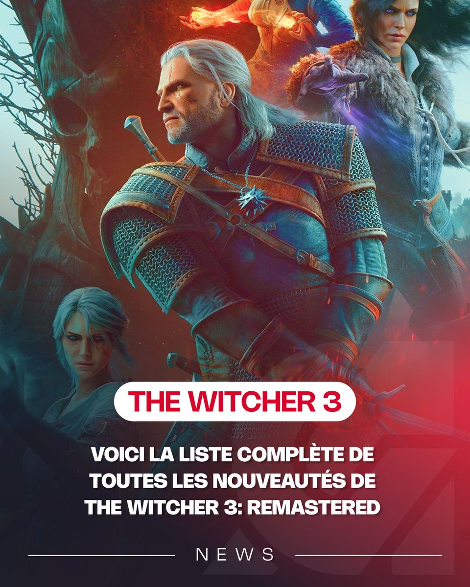 ActuG's tweet photo. Voici la liste complète de toutes les nouveautés de The Witcher 3: Remastered : 

📝 **Graphismes**  
🔹 Nouveau modèle de shader amélioré.  
🔹 Mise à jour de nombreux modèles et textures à partir des ressources du mod The Witcher 3 HD Reworked Project.  
🔹 Amélioration de l’éclairage et des ombres pour l’herbe et la végétation.  
🔹 Nouveaux effets visuels pour les signes, y compris leurs versions améliorées.  
🔹 Nouveaux effets visuels pour les compétences.  
🔹 Intégration du rendu natif sous DirectX 12, avec prise en charge du multithreading, pour de meilleures performances et des graphismes améliorés.  
🔹 Mise à jour du tone mapping pour améliorer les couleurs, l’éclairage, les contrastes et les détails.  
🔹 Ajout du GTAO (Ground Truth Ambient Occlusion) dans les options d’occlusion ambiante.  
🔹 Mise à jour des réglages du HDR avec ajout de nouvelles options et autres améliorations.  
🔹 Ajout du Ray-Traced HairWorks pour un rendu amélioré des cheveux.  
🔹 Amélioration du flou cinétique pour un rendu de qualité supérieure et plus cinématographique.  
🔹 Amélioration du Subsurface Scattering pour un rendu de peau plus naturel.  
🔹 Amélioration du rendu des terrains et des matériaux pour un éclairage, des ombres, des reflets et des effets de lumière plus naturels.  
🔹 Mise en place d’un nouvel éclairage basé sur l’image (IBL) pour améliorer l’éclairage ambiant et les reflets dans différents environnements.  
🔹 Refonte du Bloom pour améliorer les effets d’éclairage dans différents environnements.  

📝 **Gameplay**  
🔹 Amélioration du système de compétences. Elles sont maintenant organisées en arbre de compétences et comportent chacune trois rangs. L’acquisition de certaines compétences nécessite désormais d’avoir débloqué d’autres compétences préalables, et non plus d’avoir investi un nombre de points spécifique.  
🔹 ATTENTION : en raison de ces modifications, vos points de compétences ont été réinitialisés.  
🔹 Rééquilibrage de l’arbre des compétences avec ajustement de leurs bonus, effets et synergies.  
🔹 Certaines compétences ont été renommées afin de mieux refléter leurs effets.  
🔹 Vous pouvez maintenant reforger votre équipement pour modifier son apparence sans altérer ses statistiques. Seuls les maîtres artisans (Yoana et Hattori) proposent ce service. Débloquez de nouvelles apparences en ajoutant des pièces d’équipement et des schémas artisanaux à votre inventaire. Les teintures de Blood and Wine appliquées sont conservées sur les éléments reforgés.  
🔹 Amélioration du comportement en combat de tous les monstres (hors boss), notamment au niveau de leurs schémas d’attaque, déplacements, réactions, contre-attaques, fuites et applications d’effets.  
🔹 Il n’est plus nécessaire de maintenir la touche pour trotter et galoper. Une simple pression suffit.  
🔹 Ajout d’un curseur « Sensibilité des commandes du cheval » dans Paramètres → Commandes.  
🔹 Amélioration du contrôle, des déplacements et des animations de Geralt et Ablette :  
🔹 Amélioration de l’animation de saut de Geralt pour un rendu plus fluide et naturel. Remarque : cela n’affecte ni la hauteur ni la distance des sauts.  
🔹 Nouvelles animations de coups de grâce pour Geralt.  
🔹 Nouvelles animations d’inactivité pour Geralt.  
🔹 Amélioration des animations et de la vitesse d’escalade des rebords, de montée aux échelles et de franchissement d’obstacles de Geralt, pour des déplacements plus réactifs et fluides.  
🔹 Amélioration des animations de rapprochement en combat pour un gameplay plus fluide.  
🔹 Amélioration des changements de cibles verrouillées lorsque vous déplacez la caméra en combat.  
🔹 Amélioration des animations de Geralt lorsqu’il monte sur Ablette ou en descend, ainsi que de celles du trot et du galop.  

📝 **Interface/Ergonomie**  
🔹 La méditation s’accompagne désormais d’une scène accélérée plutôt que d’un simple écran d’interface, pour une meilleure immersion.  
🔹 Réorganisation de l’écran des compétences en un arbre de compétences plus intuitif.  
🔹 Mise à jour de l’écran de la carte permettant de changer plus facilement de quête suivie. Les quêtes non suivies possèdent désormais un marqueur spécifique, que vous pouvez sélectionner pour les suivre.  
🔹 Vous pouvez maintenant masquer les herbes, les bateaux et les cadavres sur la mini-carte pour plus de clarté. Activez cette fonctionnalité dans Paramètres → Vidéo → Interface.  
🔹 Amélioration des notifications de quête par regroupement de toutes les mises à jour des objectifs en une seule fenêtre de l’interface.  
🔹 Les butins proches peuvent désormais être regroupés dans une seule fenêtre, ce qui vous évite d’avoir à en parcourir plusieurs. Activez cette fonctionnalité dans Paramètres → Jeu.  
🔹 Ajout d’un historique affichant le butin récemment récupéré sur la gauche de l’écran. Vous pouvez le désactiver dans Paramètres → Jeu.  
🔹 Ajout d’infobulles à la fenêtre de butin, vous permettant de consulter les détails d’un objet avant de le récupérer.  
🔹 La section « Configuration de l’ATH » a été renommée « Interface » dans le menu des paramètres.  
🔹 Mise à jour des menus de connexion au compte CD PROJEKT RED Account, de consentement à la télémétrie et « Mes récompenses ».  

📝 **Mode photo**  
🔹 Mise à jour de l’interface du mode Photo et ajout de nombreuses fonctionnalités et options :  
🔹 Vous pouvez désormais choisir parmi plusieurs personnages à placer dans votre scène.  
🔹 Ajout de différentes poses et expressions pour Geralt et les autres personnages pouvant être placés.  
🔹 Ajout d’un menu déroulant « Regard » permettant d’orienter le regard de Geralt et des autres personnages placés.  
🔹 Possibilité de placer des sources lumineuses et d’ajuster leur intensité, leur couleur, leur orientation et plus encore.  
🔹 Ajout d’une demande de confirmation avant de quitter le mode Photo pour éviter les sorties accidentelles.  
🔹 Possibilité de verrouiller la position de la caméra pour réussir le cliché parfait.  
🔹 Possibilité d’appliquer différents préréglages d’environnement à vos scènes.  
🔹 Possibilité d’enregistrer des préréglages de caméra (position et orientation) afin de pouvoir les réutiliser directement plus tard.  
🔹 Possibilité de modifier le format d’image de vos captures d’écran.  
🔹 Possibilité de passer en vue à la première personne, pour voir le monde à travers les yeux de Geralt.  
🔹 Vous pouvez désormais activer ou désactiver les collisions de la caméra avec les objets et les murs.  
🔹 Créez la scène parfaite en modifiant la météo et le moment de la journée.  
🔹 Ajustez l’intensité des effets météorologiques, comme la pluie ou les tempêtes.  
🔹 Ajout d’une option permettant d’afficher la grille de la règle des tiers pour différents formats d’image, avec possibilité d’ajouter des bandes noires cinématographiques.  
🔹 Les coordonnées de la caméra sont désormais visibles dans l’interface.  
🔹 Ajout d’une option permettant de masquer les PNJ environnants.  
🔹 Ajout d’accessoires pouvant être placés librement pour créer des scènes parfaites. Mais ne demandez pas d’où ils viennent…  
🔹 Sur PC, le curseur est désormais visible en mode Photo lorsque vous utilisez une souris.  

📝 **Accessibilité**  
🔹 Ajout d’une nouvelle section Accessibilité dans le menu des paramètres. Les options d’accessibilité existantes y ont été regroupées.  
🔹 Ajout de la localisation en ukrainien.  
🔹 Ajout du mode prédéfini « Ballade du barde ». Vous pouvez l’activer lorsque vous commencez une nouvelle partie en mode « Entrée dans l’histoire » ou en cours de partie depuis la section Accessibilité. Il est con��u pour réduire la charge mentale des joueurs souffrant de fatigue mentale ou de troubles de la concentration. Il simplifie certaines mécaniques de jeu et désactive certaines fonctionnalités afin de proposer une aventure plus fluide et immersive. Vous trouverez plus d’informations sur ce mode ici. Vous pouvez activer le mode prédéfini dans l’onglet Accessibilité et le personnaliser en activant ou désactivant les options suivantes :  
🔹 Boost de regain de vitalité – Possibilité d’ajuster son seuil d’activation (« S’active en dessous de (%) de vitalité ») ainsi que le taux de regain de vitalité (« Intensité de la régénération »).  
🔹 Souffle infini – Geralt ne peut plus se noyer.  
🔹 Durabilité illimitée des objets – Votre équipement est indestructible. Plus besoin de le faire réparer par des artisans.  
🔹 Résistance illimitée du bateau – Les bateaux sont indestructibles. Nous n’avez plus rien à craindre des récifs et des sirènes.  
🔹 Ignorer le poids des objets – Arpentez la Voie en emportant tout ce que vous voulez avec vous.  
🔹 Bateaux plus rapides – Naviguez plus vite. La mer autour de l’archipel de Skellige paraît désormais un peu moins vaste.  
🔹 Sens de sorceleur – Vous pouvez maintenant activer/désactiver vos sens de sorceleur d’une simple pression. Plus besoin de maintenir la touche associée.  

📝 **Confort de jeu**  
🔹 Simplification des didacticiels afin de les rendre plus concis et axés sur l’apprentissage des mécaniques de jeu essentielles. Vesemir approuverait certainement.  
🔹 Ajout d’une fonctionnalité permettant de quitter rapidement le combat. Maintenez la touche d’esquive (Alt/〇/B) pour vous désengager de votre cible, puis appuyez sur la touche de sprint (Maj G/X/A) pour vous enfuir.  
🔹 Vous pouvez désormais récupérer du butin sans descendre de Ablette.  

📝 **Mods**  
🔹 Prise en charge des mods multiplateformes, via un outil intégré conçu en partenariat avec https://t.co/dnmmDeE6fQ et vous permettant de trouver et d’installer facilement des mods créés par la communauté pour personnaliser votre jeu. Vous le trouverez dans la section Mods du menu principal. Connectez-vous avec votre compte CD PROJEKT RED Account, associez-le à https://t.co/dnmmDeE6fQ et parcourez le catalogue. Plus d’informations sur le gestionnaire de mods sont disponibles ici.  
🔹 Amélioration du moteur, de l’interface et autres du REDkit, pour permettre aux modeurs de créer, gérer et personnaliser plus facilement leurs contenus.  

📝 **Corrections**  
🔹 Correction d’une erreur qui empêchait de modifier la sensibilité du joystick droit quand le joueur accédait directement à cette option depuis le menu principal.  
🔹 Il est désormais possible de régler la sensibilité des joysticks sur la valeur 0,69.  
🔹 Correction d’une erreur qui empêchait parfois l’affichage des paramètres HDR sur console.  
🔹 « Dans l’ombre du Feu Éternel » : les schémas d’équipement de l’École du Loup oublié apparaissent désormais correctement dans l’interface quand vous les recevez en récompense.  
🔹 « Le vin est sacré » : correction d’une erreur qui pouvait bloquer la quête si le joueur quittait Toussaint avec le voyage rapide pendant l’objectif « Fouillez la cave à vin avec Anna Henrietta ». Ce correctif n’est pas rétroactif. Les joueurs ayant rencontré ce problème devront donc charger une sauvegarde antérieure à son apparition.  

📝 **Modifications spécifiques PC**  
🔹 Prise en charge du path-tracing.  
🔹 Prise en charge du DLSS 4.5 de NVIDIA et du Ray Reconstruction.  
🔹 Prise en charge du FSR 4 d’AMD, avec génération d’images et Anti-Lag 2. Le FSR 4 est compatible avec les cartes graphiques AMD Radeon RX 7000 Series et les modèles ultérieurs. Pour les autres GPU, le jeu utilise automatiquement le FSR 2.  
🔹 Prise en charge du XeSS 2.0 d’Intel, avec ses technologies de génération d’images et de réduction de latence.  
🔹 Prise en charge du retour haptique des manettes DualSense.  

📝 **Modifications spécifiques aux consoles**  
🔹 Prise en charge de la PlayStation 5 Pro.  
🔹 Prise en charge de Xbox Play Anywhere.  
🔹 Implémentation du rendu multithread sur PlayStation 5 pour de meilleures performances.  

📝 **Modifications spécifiques à la Nintendo Switch**  
🔹 Prise en charge de la Nintendo Switch 2, avec les fonctionnalités spécifiques suivantes :  
🔹 4 styles de jeu : portable, manette Pro, double Joy-Con 2 (avec commandes par mouvements) et souris.  
🔹 Commandes par mouvements via deux modes (Toujours activé ou Cheval uniquement) pour les actions telles que : utiliser les consommables primaire et secondaire, appeler votre cheval, utiliser les signes, utiliser votre arbalète, lancer des bombes et faire galoper votre cheval ou l’arrêter.  
🔹 Commandes souris via deux modes (Toujours activé ou Dynamique), avec trois configurations différentes : Confort, Dynamique et Par défaut.  
🔹 Visée gyroscopique disponible avec les styles de jeu portable, manette Pro et double Joy-Con 2, via deux modes : Toujours activé ou Armes à distance.  
🔹 Commandes tactiles dans les menus, les dialogues, la carte du monde, le Gwynt et le mode Photo.  
🔹 Vibrations HD des Joy-Con 2, pour des retours plus variés et immersifs.  
🔹 Prise en charge du VRR (Variable Refresh Rate) et du HDR (High Dynamic Range).  
🔹 Didacticiel dédié aux commandes par mouvements, pouvant être rejoué à tout moment depuis le menu principal et le menu pause.