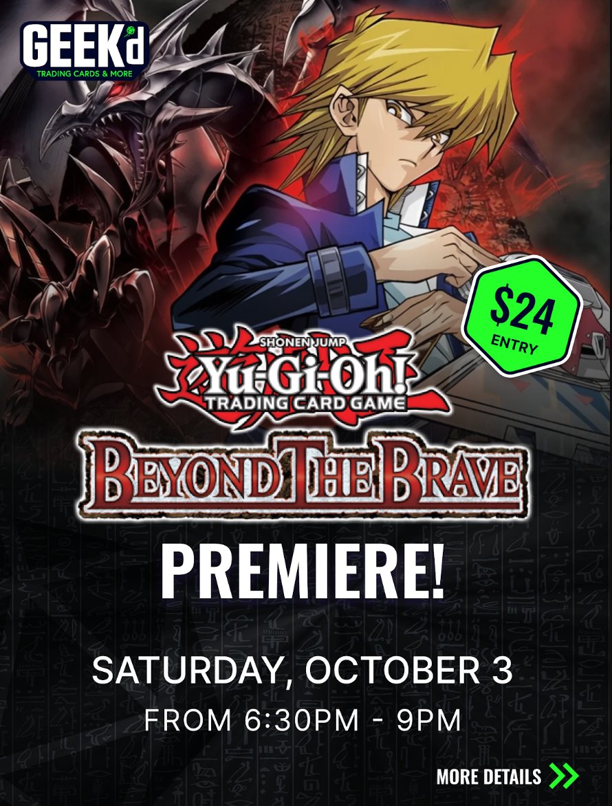 GeekdOrlando's tweet photo. ⚔️ YU-GI-OH! BEYOND THE BRAVE PREMIERE! ⚔️
📅 October 3
⏰ 6:30PM - 9PM
💵 $24 Entry
🎴 5 packs on entry + 1 Field Center
🎁 Entry raffle for a playmat + promo
🏆 1st Place gets playmat + promo
📦 Top Cut Prizing

#YuGiOh #BeyondTheBrave #YuGiOhPremiere #OrlandoTCG #TCG #CardShop https://t.co/AoYGUc2ARD