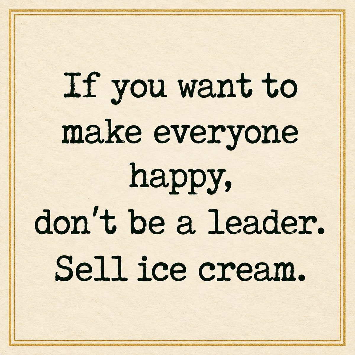 oscar4cali's tweet photo. Leadership is not about keeping everyone happy.  It is about making the right decisions, setting the standard, and having the courage to stand by them.

If your goal is to please everyone, leadership probably is not for you.  Sell ice cream.

#Leadership #LeadFromTheFront #CourageToLead #Accountability #PublicSafety