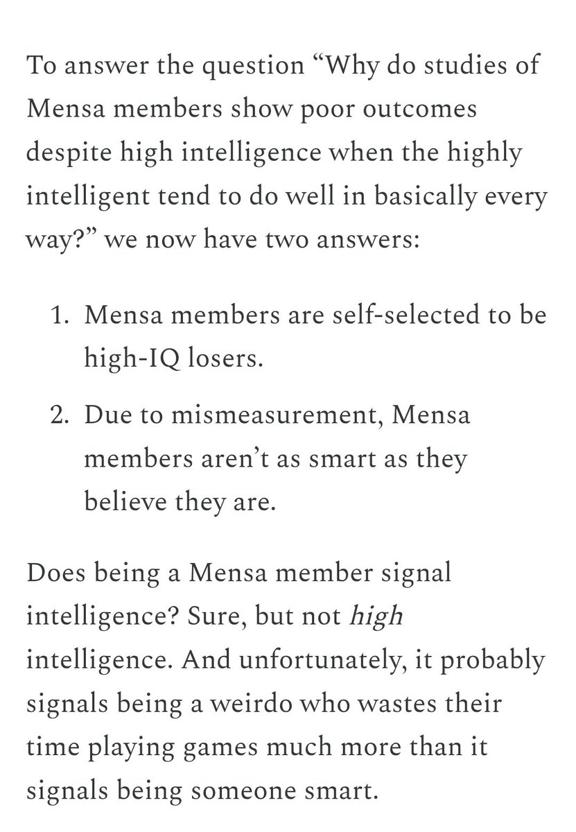 cremieuxrecueil's tweet photo. Are Mensa members smart?

Yes, but not as smart as their standards suggest

The reason is that their scores aren't comparable to those of normal people: they score much higher than expected based on their ability!

Mensans are obsessed with games, invalidating their test results: https://t.co/XlH2I6vy0V