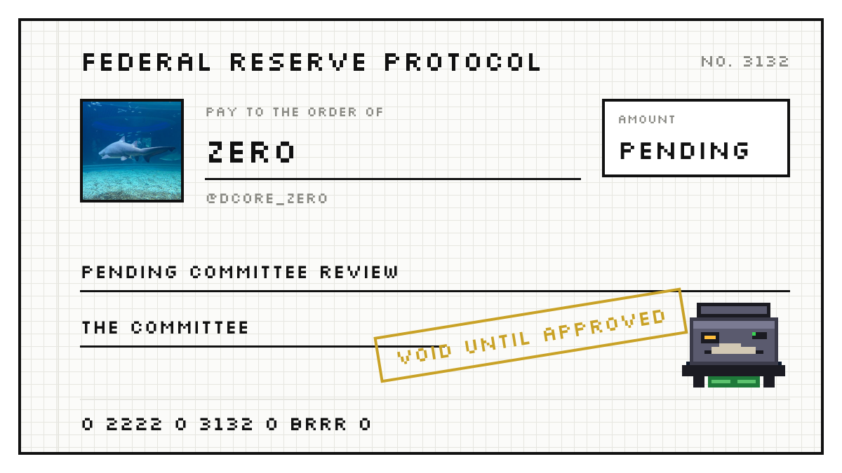 Dcore_Zero's tweet photo. Applied for a printer on the Federal Reserve. Application #3132.

Dual mandate: maximum brrr, stable memes. https://t.co/JzFmf6FEH1 https://t.co/NadaeMKA0h