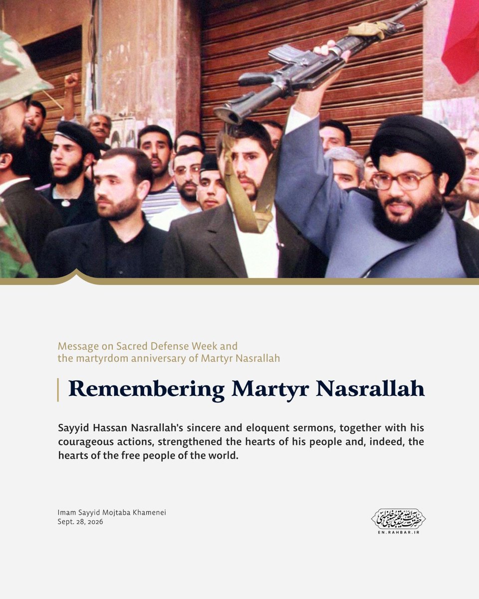 Khamenei_m's tweet photo. Remembering Martyr Nasrallah

Sayyid Hassan Nasrallah's sincere and eloquent sermons, together with his courageous actions, strengthened the hearts of his people and, indeed, the hearts of the free people of the world.

Imam Sayyid Mojtaba Khamenei
Sept. 28, 2026 https://t.co/RJmA9ymA5p