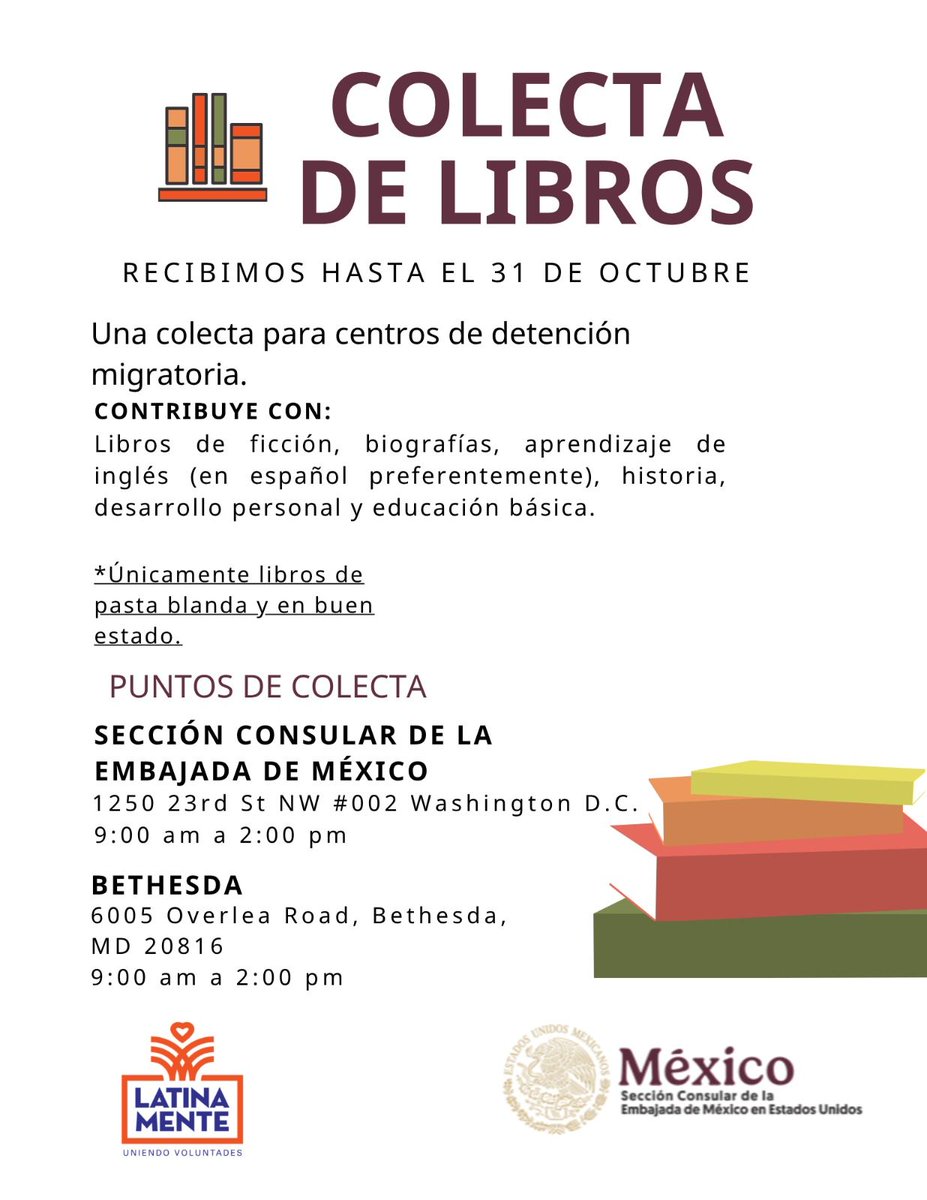 ConsulMexWas's tweet photo. 📚 ¡Dona un libro!
La Sección Consular de la Embajada de México y Latina Mente te invitan a participar en nuestra Colecta de Libros para Centros de Detención Migratoria.
📖 Dona libros de pasta blanda y en buen estado.
📅 ¡Tienes hasta el 31 de octubre para participar! https://t.co/YP9RkyiczL