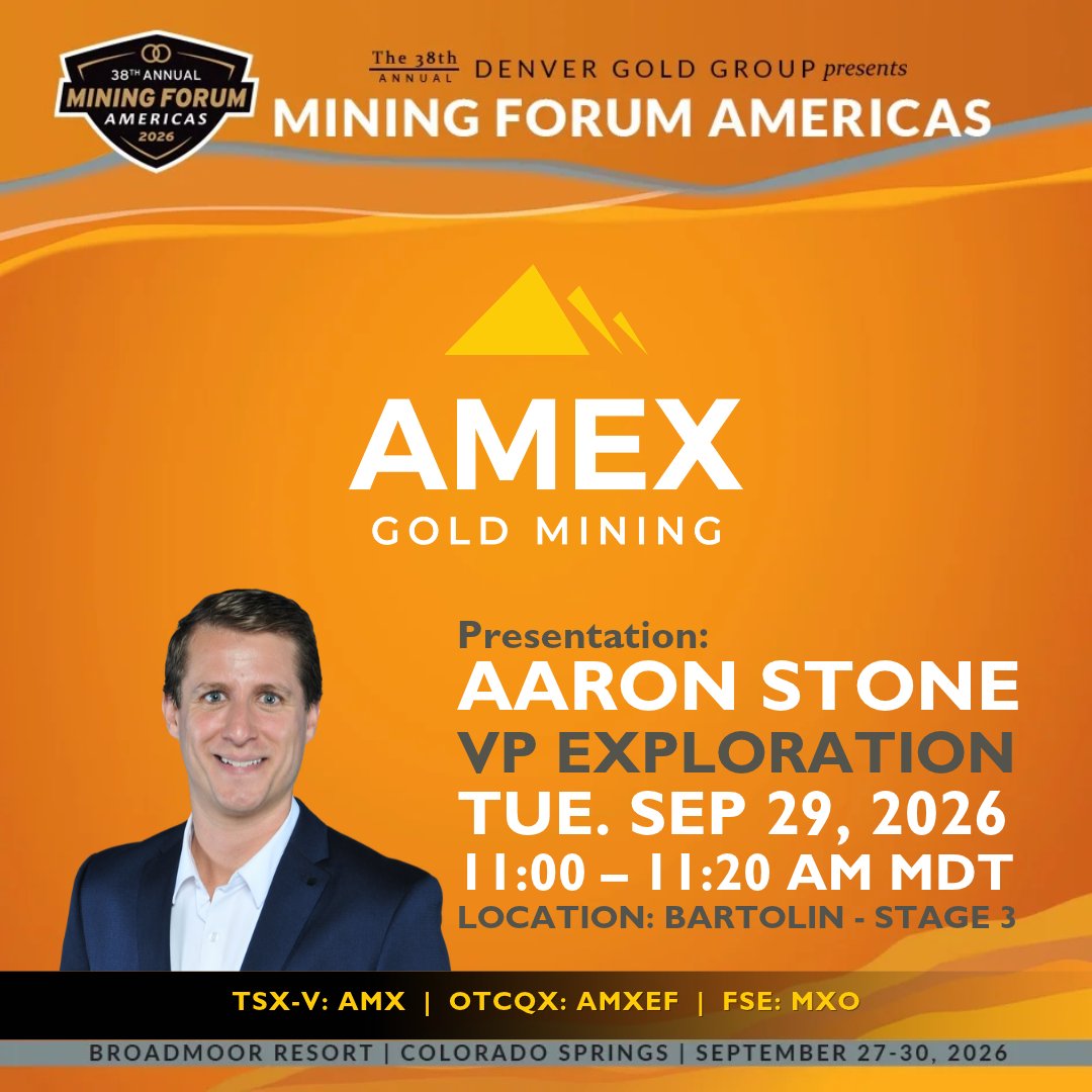 AmexGoldMining's tweet photo. Amex Gold Mining is at the Mining Forum Americas.
Join VP Exploration Aaron Stone for our corporate presentation:
Tuesday, September 29, 2026
11:00-11:20 AM MDT
Bartolin, Stage 3, Broadmoor Resort

TSX-V: AMX | OTCQX: AMXEF | FSE: MXO
$AMX #MiningForumAmericas #GoldMining https://t.co/vbnC8l263e