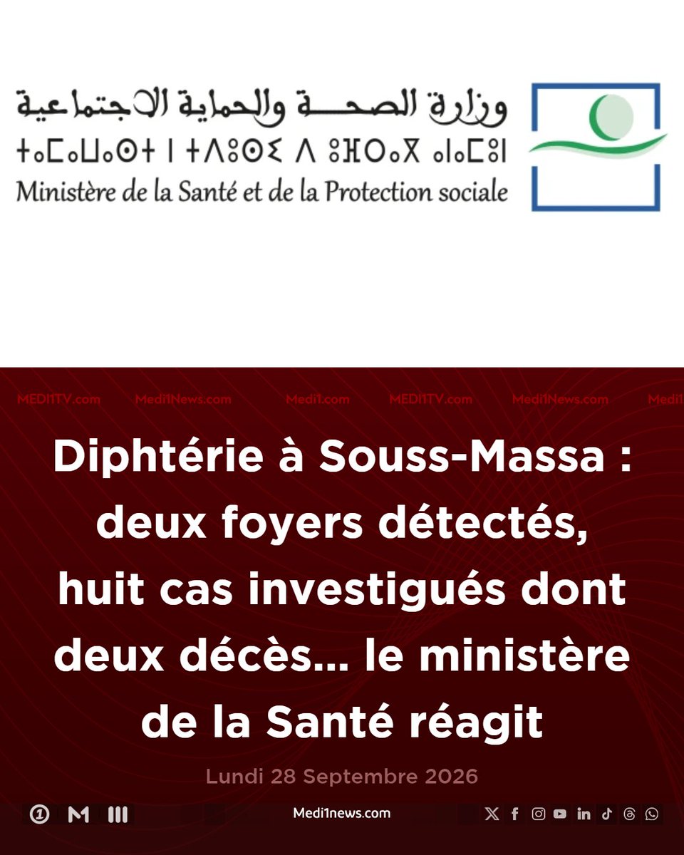 Medi1TV's tweet photo. 🔴 Diphtérie à Souss-Massa : deux foyers familiaux détectés, avec un cas confirmé et huit autres en cours d’investigation, dont deux décès.
👉 Les précisions du ministère de la Santé: https://t.co/9PZzFWTfGI
#Maroc #SoussMassa #Diphtérie #Santé https://t.co/4iiAwdyNcQ