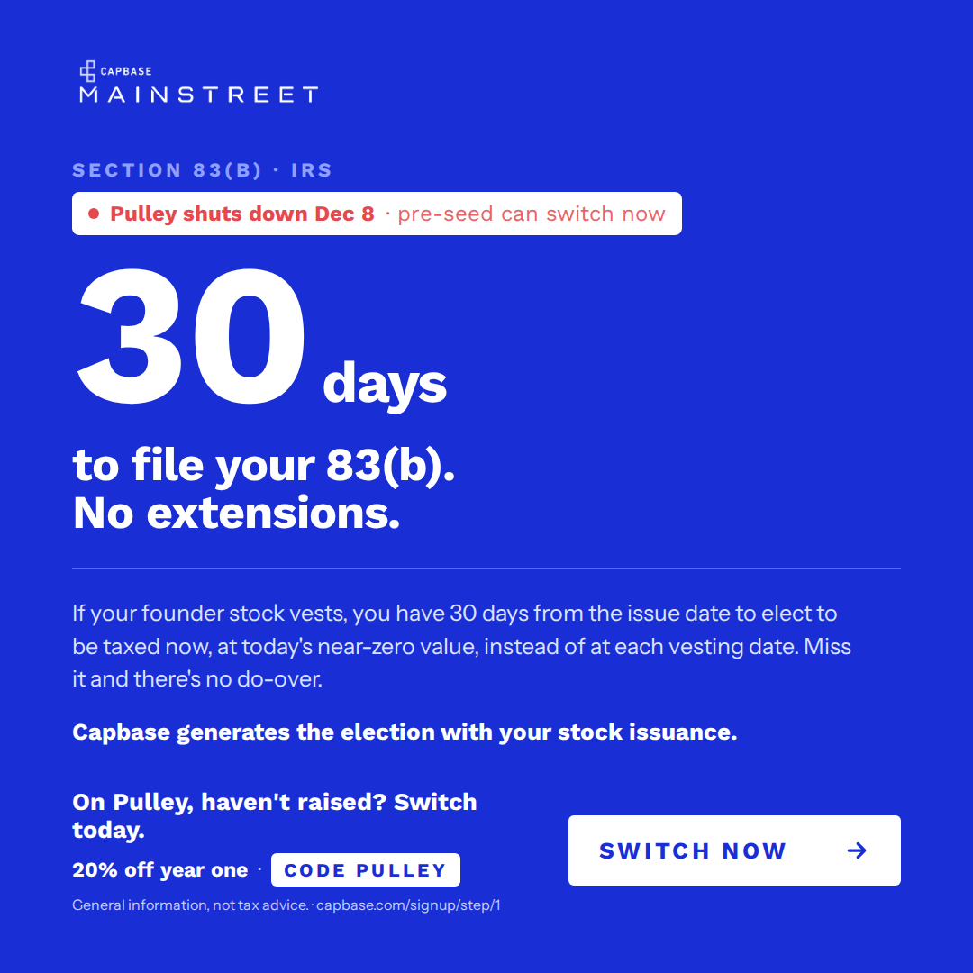 CapbaseInc's tweet photo. 30 days to file the 83(b). No extensions. On Pulley, pre-raise? 

Switch now and Capbase generates it with your next issuance. Not tax advice. 

Code PULLEY → https://t.co/wyY7oe54rT https://t.co/HeO4vQ4Lqy