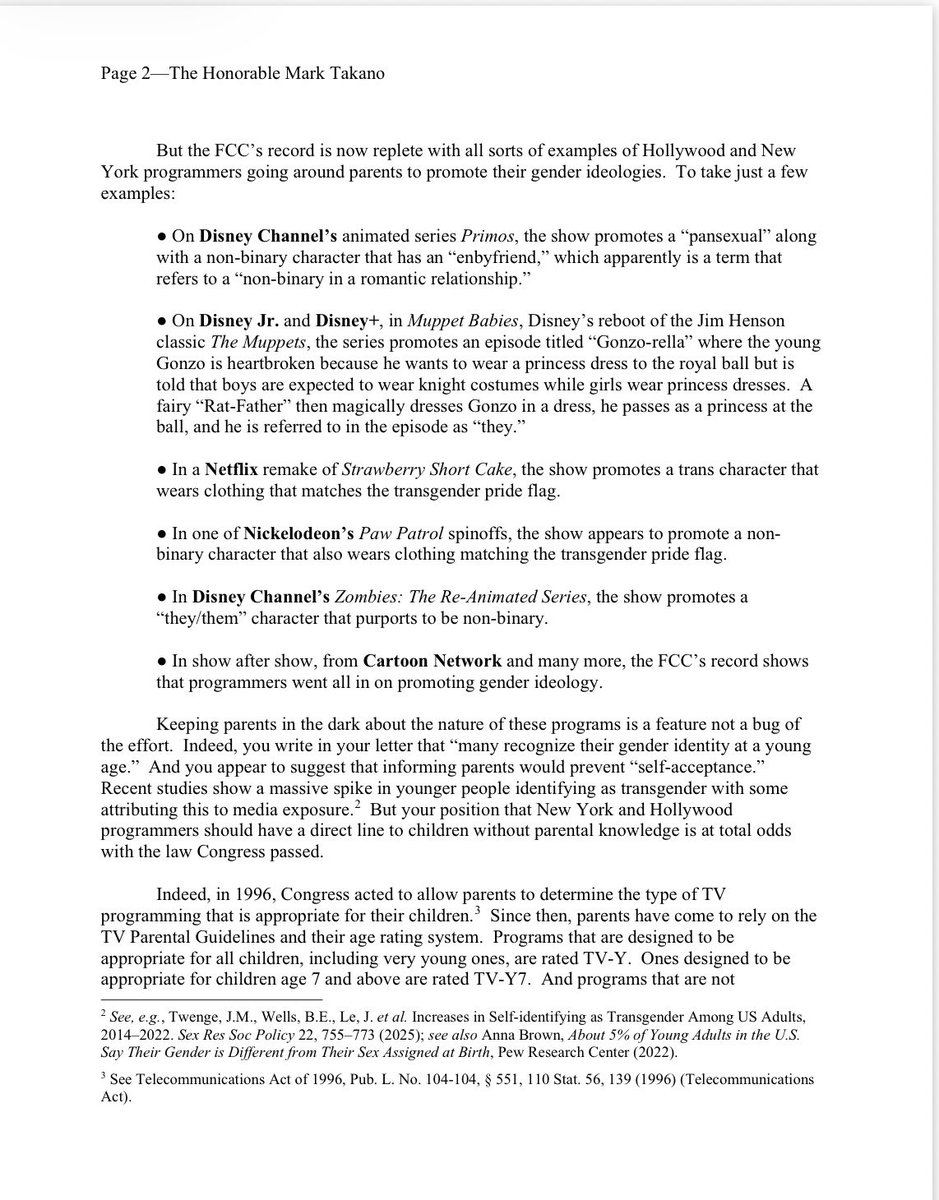 BrendanCarrFCC's tweet photo. Nearly 70 Democrats in Congress are pushing to prevent parents from having any say over their children being exposed to controversial gender identity ideologies.

They want parents to remain in the dark when children’s television programs—shows that are specifically rated as appropriate for kids 7 years old and younger—promote these agendas.

Democrats argue that transparency and parental choice would be inconsistent with “self-acceptance” because, in their view, “many recognize their gender identity at a young age.”

This comes after a significant uptick in shows on Disney Jr., Nickelodeon, and Cartoon Network going around parents to promote gender ideology.

But preventing parents from deciding what is appropriate for their own sons and daughters puts these Democrats on the wrong side.
