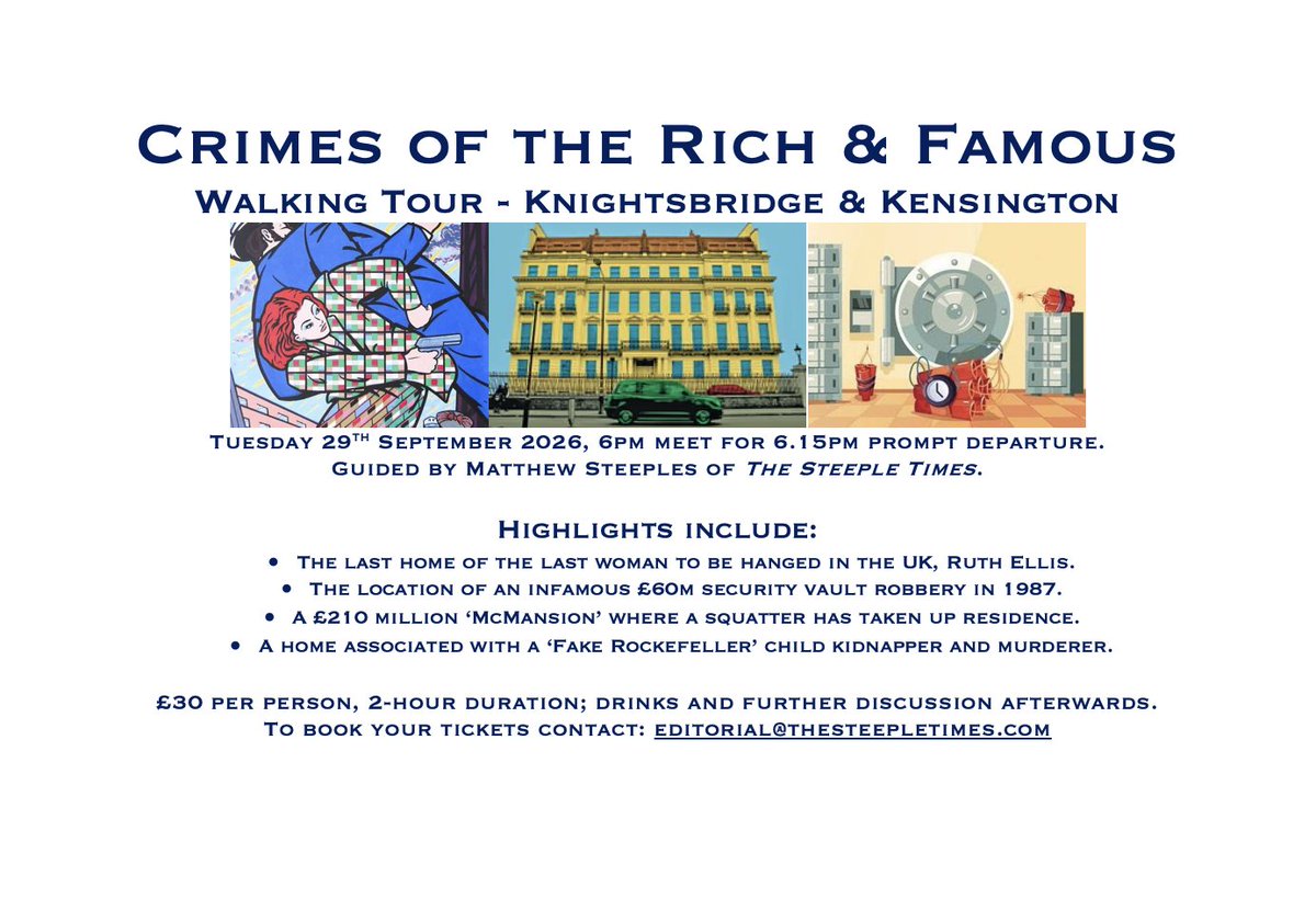 M_Steeples's tweet photo. Given I have had a request, I can guide the Crimes of the Rich & Famous Walking Tour of Knightsbridge & Kensington tomorrow, Tuesday 29th September 2026, 6pm meet for 6.15pm prompt departure.

Highlights include:
• The last home of the last woman to be hanged in the UK, Ruth Ellis.
• The location of an infamous £60m security vault robbery in 1987.
• A £210 million ‘McMansion’ where a squatter has taken up residence.
• A home associated with a ‘Fake Rockefeller’ child kidnapper and murderer.

£30 per person, 2-hour duration; drinks and further discussion afterwards.

To book your tickets, please pay £30 per person via bank transfer to:
Account name: Matthew Steeples
Bank: Monzo Bank Limited
Sort code: 04-00-04
Account number: 86562950

Once you have booked, please email editorial@thesteepletimes.com to confirm your booking and to be informed of the meeting point. Bookings will be accepted on a first come, first served basis; places on the tour are limited.

#CrimesOfTheRichAndFamous #Crime #TrueCrime #Knightsbridge #Kensington #MatthewSteeples #TheSteepleTimes #FakeRockefeller #ClarkRockefeller #RuthEllis #Hanging #McMansion #Squatter #Robbery #Murder #Kidnapping #Siege #BookNow