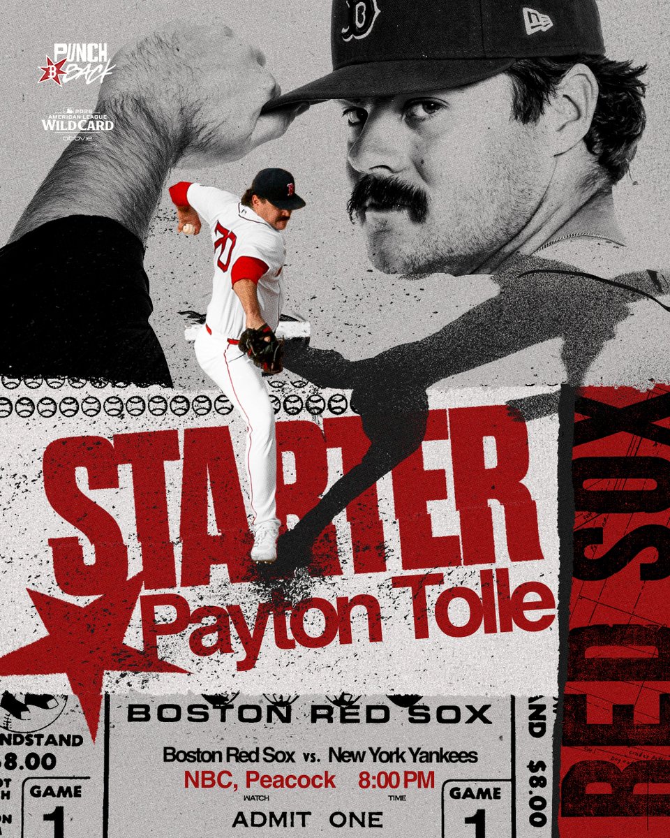 TEXT: Starter Payton Tolle
Boston Red Sox vs. New York Yankees
NBC, Peacock 8:00 pm
Admit One

IMAGE: Red Sox AL Wild Card Game 1 starter announce graphic featuring Payton Tolle. The design features a cutout of Payton pitching on top of a black and white portrait. There are vintage baseball ticker elements throughout with black and red text. The American League Wild Card Logo and our white “Punch Back” logo is found in the top left corner.