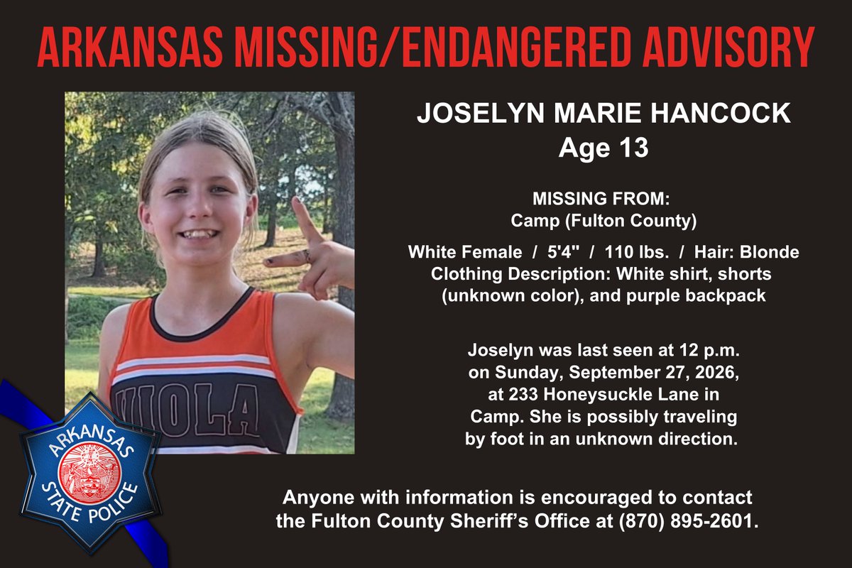 ARStatePolice's tweet photo. ARKANSAS MISSING/ENDANGERED CHILD ADVISORY

Missing from: Camp (Fulton County)

Joselyn Marie Hancock, Age 13
White Female / 5' 4" / 110 lbs.

Anyone with information is encouraged to contact the Fulton County Sheriff’s Office at (870) 895-2601.

*PLEASE SHARE* https://t.co/8yvR9ktQkn
