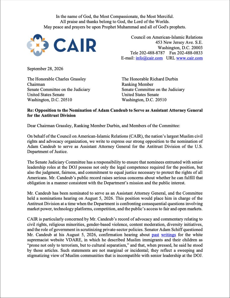 CAIRNational's tweet photo. We're calling on the Senate Judiciary Committee to reject Adam Candeub’s nomination to serve as Assistant Attorney General for the DOJ’s Antitrust Division.

“The Department of Justice must be led by officials who can be trusted to enforce the law fairly and protect the rights of all Americans. Mr. Candeub’s anti-Muslim writings, his reported failure to disclose more than 100 writings to the Senate, and his criticism of a central law protecting survivors of gender-based violence raise serious questions about his judgment and candor. The Senate Judiciary Committee should oppose his nomination.”

Read more: https://t.co/wEqevOYU77
