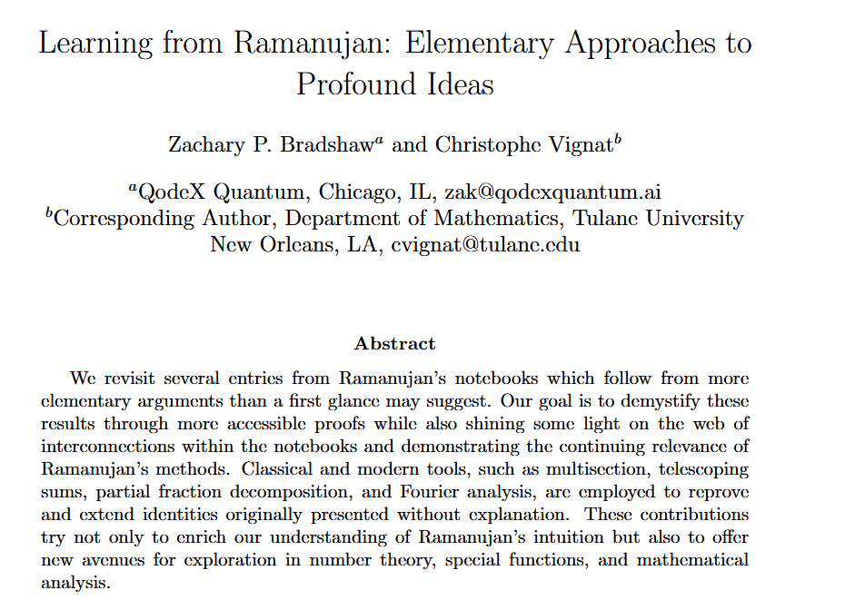 DiracGhost's tweet photo. I think that it's an understatement to say that, most of us can learn quite a bit from mathematician Srinivasa Ramanujan.

Luckily, a short (18 pages) and recent arXiv article titled ''Learning from Ramanujan: Elementary approaches to Profound Ideas'' by Bradshaw and Vignat gives the novice mathematician, a chance to understand many of Ramanujan methods found in his notebooks. 

I am not myself an expert on Ramanujan work, having mainly studied his work through a very selective reading of the excellent ''Ramanujan's Notebooks'' by Bruce Berndt (available on Internet Archive), and I found this little primer extremely valuable.

Even if you're not a number theorist, I'd have you check it out, because there's a lot to learn from the man. 

🔗👇👇👇