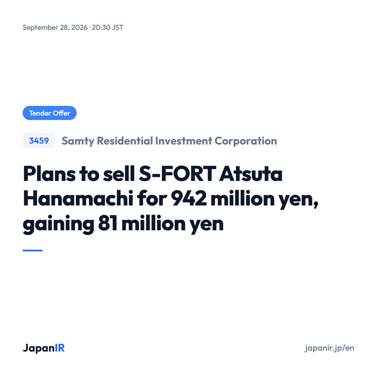 JapanIR_en's tweet photo. Japan IR Highlight - Sep 28, 2026

Samty Residential Investment Corporation (3459)
Tender Offer

https://t.co/uzgn2IvciJ
#JapanStocks #JapaneseStocks #JapanIR #TenderOffer https://t.co/ryEmsLNo23