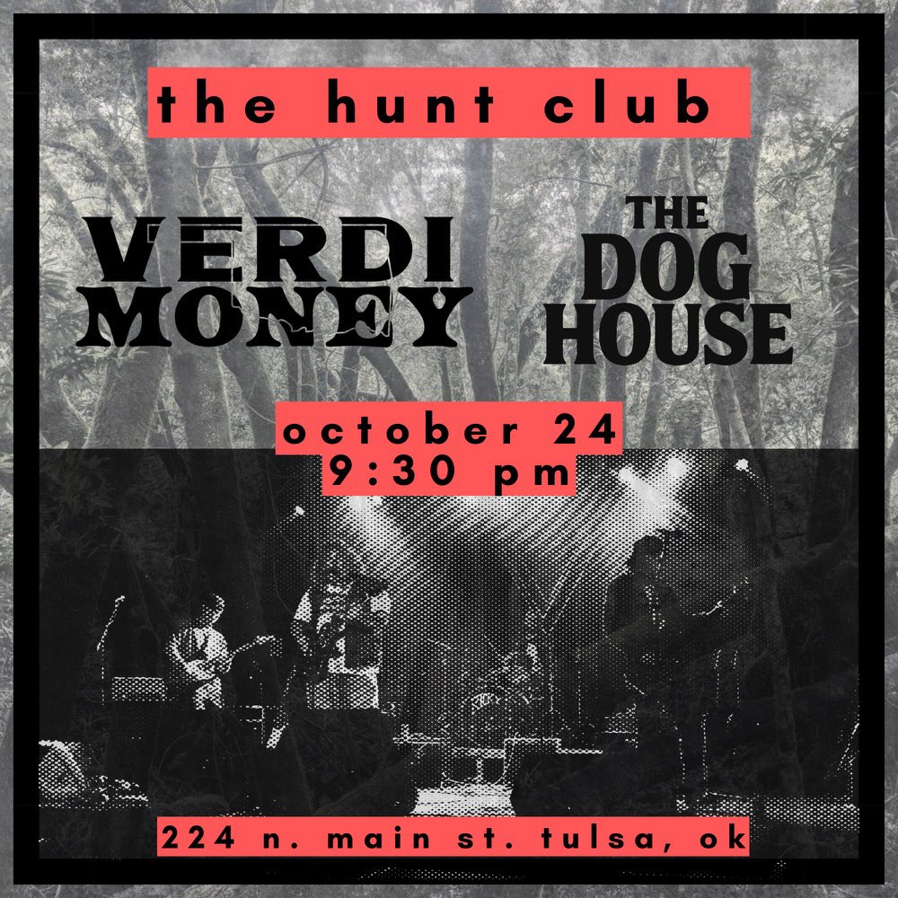 VerdiMoney's tweet photo. FOLKS WE ARE HEADING BACK TO TULSA, OCTOBER 24TH, THE DOG HOUSE AND VERDI MONEY ONLY AT THE HUNT CLUB

$10 cover at the door and The Hunt Club is a 21+ venue! We hope to see yall there! https://t.co/p1ijdc7UoN