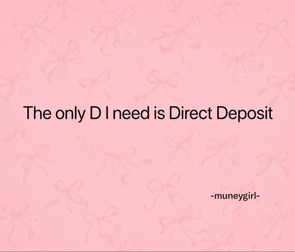 muneygirl's tweet photo. The only Dih I want to take in is some direct deposits🤑💵 https://t.co/JziMyDWO4J