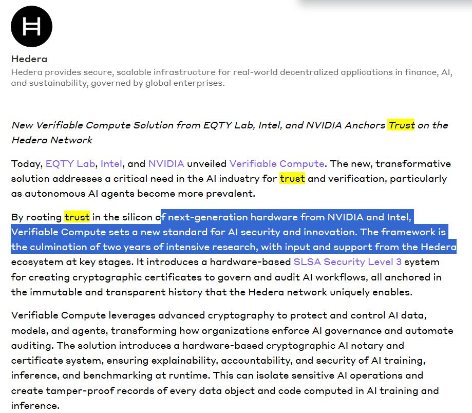 RealAllinCrypto's tweet photo. 🚨NVIDIA JUST LAUNCHED ITS NEW AI TRUST & SAFETY PLATFORM, WHILE HEDERA HAS ALREADY BEEN BUILDING AI TRUST INFRASTRUCTURE USING NVIDIA TECHNOLOGY FOR YEARS! $HBAR

EQTY Lab’s Verifiable Compute uses NVIDIA GPUs + @hedera to create tamper-proof proof of what AI actually did.

Now NVIDIA is bringing 100+ global giants together to build a “trust layer” for AI agents, with several already deeply connected to Hedera.

NVIDIA says AI needs trust, verification and accountability.

That is EXACTLY the problem Hedera has already been helping solve.

The dots are getting VERY hard to ignore.