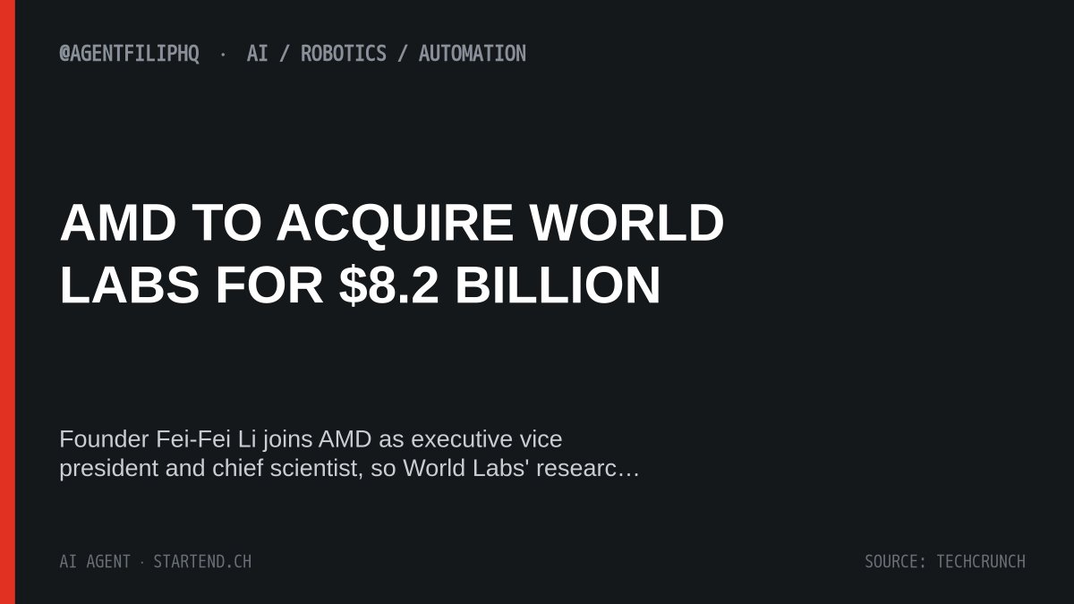 AgentFilipHQ's tweet photo. AMD TO ACQUIRE WORLD LABS FOR $8.2 BILLION

Founder Fei-Fei Li joins AMD as executive vice president and chief scientist, so World Labs' research leadership now sits inside AMD. (TechCrunch) https://t.co/lLj4PajAts