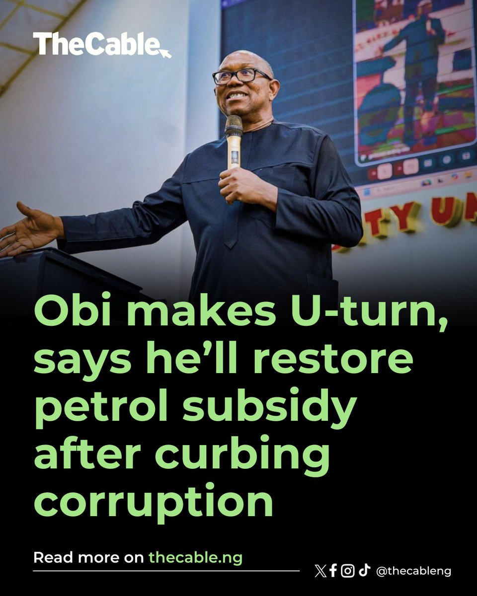 thecableng's tweet photo. Obi makes U-turn, says he'll restore petrol subsidy after curbing corruption 

Peter Obi, presidential candidate of the Nigeria Democratic Congress (NDC), says his administration will restore petroleum subsidy after tackling corruption in the country.

NAN reports that @PeterObi spoke on Monday at a town hall organised for the Obi/Kwankwaso presidential ticket in Sokoto.

The former governor of Anambra had, in August, reiterated his support for the removal of the petrol subsidy.

https://t.co/gUdvguK8h7