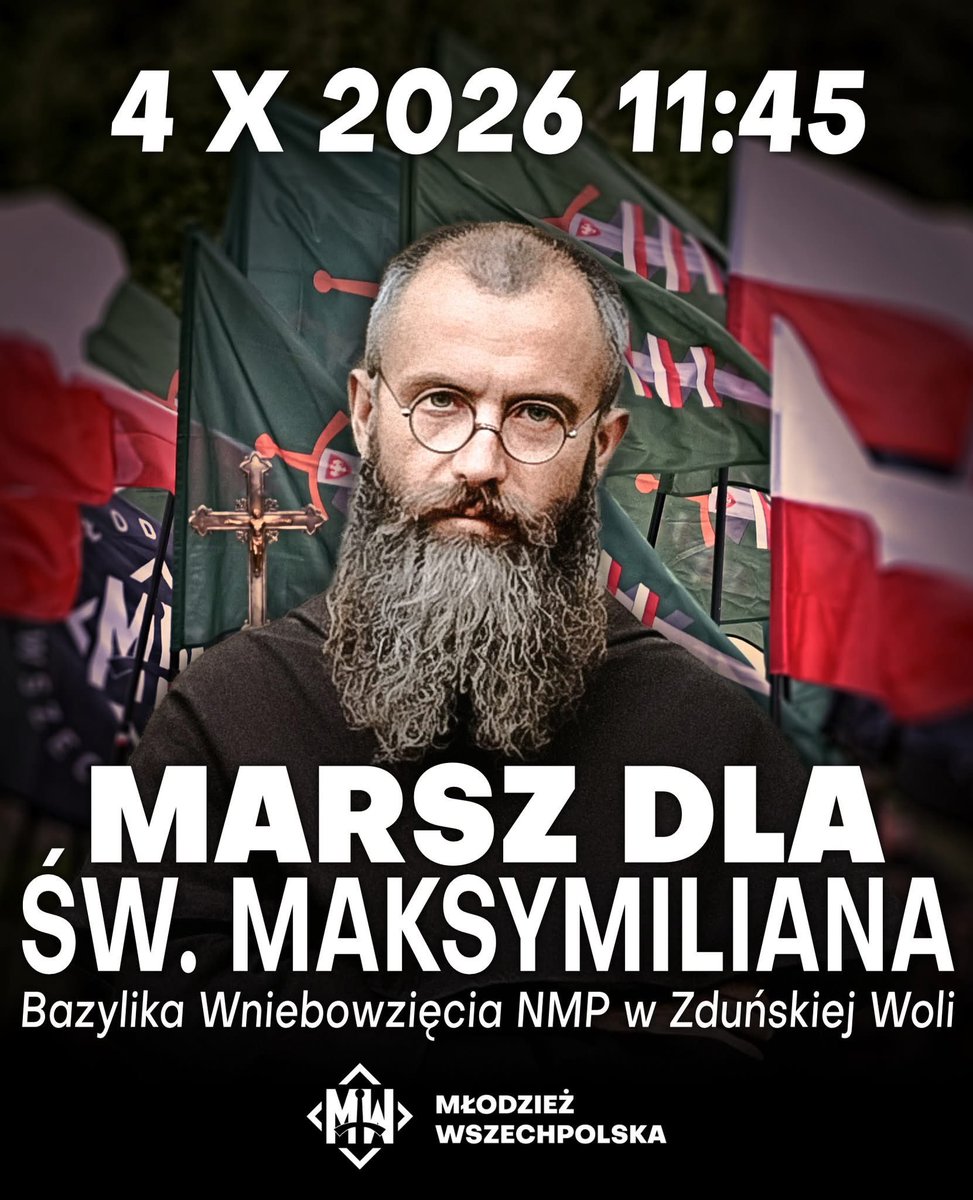MWszechpolska's tweet photo. Marsz Pamięci św. Maksymiliana Marii Kolbego w Zduńskiej Woli 

🔥 Spotykamy się, by oddać hołd wielkiemu Polakowi, franciszkaninowi i męczennikowi, który do końca pozostał wierny Bogu, Ojczyźnie i drugiemu człowiekowi.

🕊️ Św. Maksymilian Kolbe, więzień niemieckiego obozu Auschwitz, dobrowolnie oddał życie za współwięźnia, Franciszka Gajowniczka. Jego ofiara jest świadectwem wiary, odwagi i miłości silniejszej niż strach i śmierć.

⚔️ Chcemy pielęgnować pamięć o tych, którzy swoją postawą zapisali się w historii Polski. Nie pozwólmy, by świadectwo św. Maksymiliana zniknęło w cieniu sporów i pogardy, jaką współczesny świat obdarza bohaterstwo męczenników.

📍 Marsz wyruszy spod Bazyliki Mniejszej p.w. Wniebowzięcia NMP, a zakończy się w parafii p.w. św. Maksymiliana Marii Kolbego.