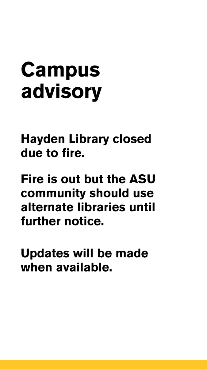 ASUPolice's tweet photo. Hayden Library is closed due to a fire. The fire has been extinguished, but the ASU community is asked to use alternate libraries until further notice. Updates will be provided as they become available. https://t.co/WJqiPbRW6p