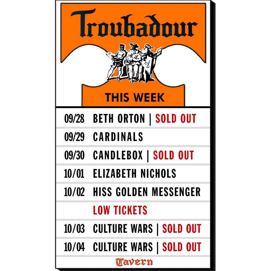 theTroubadour's tweet photo. WHAT’S HAPPENING THIS WEEK:

 9/28: @beth_orton (sold out) 
9/29: @bandcardinals 
9/30:  @candlebox (sold out)
10/01:  Elizabeth Nichols
10/02: @hissgldnmssr (low tickets)
10/03: @CultureWars_ (sold out)
10/04: @CultureWars_ (sold out)

TIX 🎟️ https://t.co/8NB1u784OI https://t.co/z4FseL1mhH