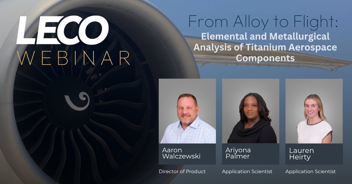 LECOCorp's tweet photo. ✈️ Discover titanium aerospace components' quality testing. Join our Sept 29 webinar! Register now: https://t.co/7nCTYHPUlD #AerospaceManufacturing #Titanium #MaterialsCharacterization #Metallography #QualityControl #ASTM #LECO https://t.co/URnD48h2Ln