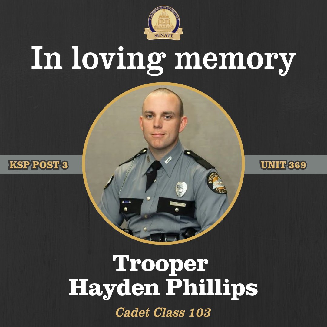 KYSenateGOP's tweet photo. SENATE MAJORITY CAUCUS MOURNS LOSS OF KENTUCKY STATE POLICE TROOPER HAYDEN PHILLIPS
Senators representing Warren County honor Phillips following his line-of-duty death

FRANKFORT, Ky. (Sept. 28, 2026) — Kentucky state Sens. Mike Wilson, R-Bowling Green, David Givens, R-Greensburg, and Max Wise, R-Campbellsville, issued a joint statement Monday on behalf of Senate Majority Leadership and the Senate Majority Caucus following the tragic line-of-duty death of Kentucky State Police Trooper Hayden Phillips in Warren County:

“Today is a heartbreaking reminder of the risks law enforcement officers face simply by showing up to do their jobs.

“We are devastated by the loss of Kentucky State Police Trooper Hayden Phillips. He went to work today to protect the people of this commonwealth and did not make it home. There are no words that can ease the pain his family, friends and fellow troopers are experiencing right now. We pray they find strength in the difficult days ahead and know that Kentucky will remember Trooper Phillips and his sacrifice.

“We are thankful for every officer responding today, from Kentucky State Police to the local, state and federal agencies that joined the effort. They each step into a dangerous situation because one of their own needs them and because the public needs to be protected. They each accept those same risks every day. We urge the public to follow law enforcement’s instructions as the search for the suspect continues.

“There is no excuse for violence against law enforcement. These men and women leave their families each day knowing a routine call or traffic stop can turn dangerous in an instant. Their families carry that burden with them. Today, one Kentucky family experienced the terrible reality behind that risk.

“Our prayers are with Trooper Phillips’ family, his fellow troopers at Post 3 in Bowling Green and the entire Kentucky State Police family. Trooper Phillips gave his life serving the people of Kentucky. We will remember his service, honor his sacrifice and remain grateful for every man and woman willing to wear the badge.”
 
____
 
PUBLIC SAFETY NOTE: As of this release, the suspect sought in connection with Trooper Hayden Phillips’ death remains at large and is considered armed and dangerous by Kentucky State Police. According to authorities, the search is for a bluish-gray Honda Civic with Alabama temporary tag TN018596.

Anyone who sees the suspect or vehicle should call 911 immediately. Do not approach the suspect or vehicle. Follow law enforcement’s instructions and monitor Kentucky State Police’s official channels for updates.

###