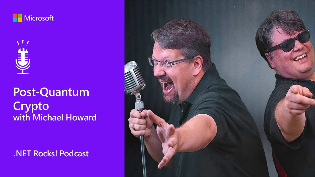 Two men enthusiastically pose with a vintage microphone. They wear black shirts and glasses. The left man has short brown hair, while the right has longer dark hair. Text on the left reads 'Post-Quantum Crypto with Michael Howard .NET Rocks! Podcast' and the Microsoft logo is displayed.