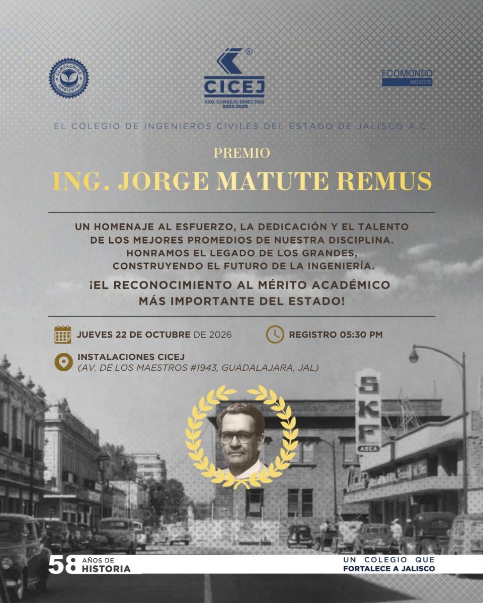 cicej_'s tweet photo. El Premio Ing. Jorge Matute Remus es un reconocimiento al mérito académico que celebra a las y los estudiantes de ingeniería civil que han destacado por su excelencia y dedicación durante su formación profesional.

A través de este homenaje, el Colegio de Ingenieros Civiles del Estado de Jalisco reconoce a los mejores promedios de nuestra disciplina y mantiene presente la trayectoria de una de las figuras más representativas de la ingeniería en Jalisco.

Te esperamos para ser parte de esta ceremonia de reconocimiento.

📅 Jueves 22 de octubre de 2026
📍 Instalaciones CICEJ (Av. de los Maestros 1943, Guadalajara, Jal.)
🕠 Registro: 05:30 PM

#UnColegioQueFortaleceAJalisco