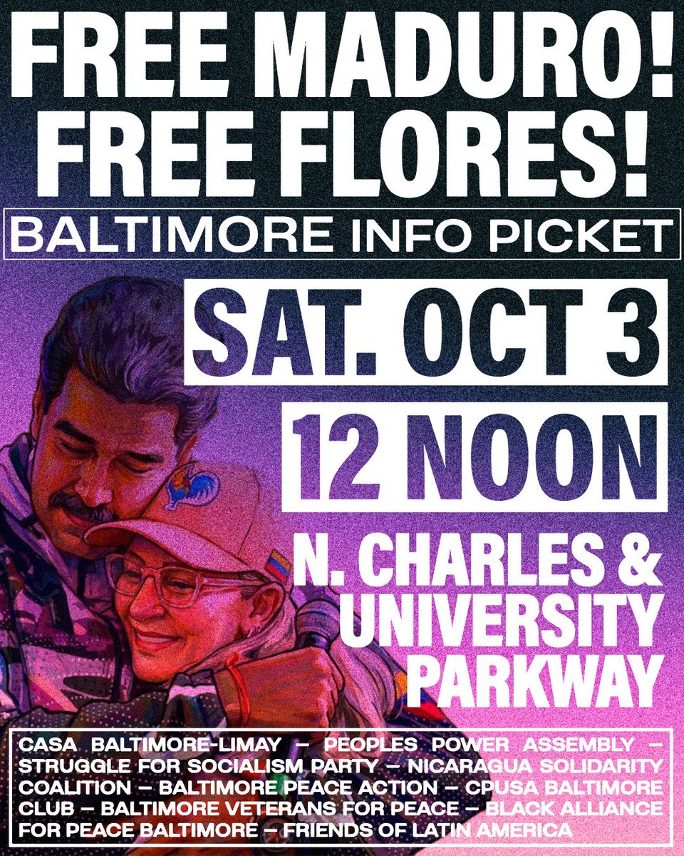 BaltimorePPA's tweet photo. FREE NICOLAS MADURO &amp; CILIA FLORES! U.S./ISRAEL OUT OF VENEZUELA! 

🗓 Saturday, October 3, 2026
🕛 12 noon
📍 N. Charles St. &amp; University Parkway

#Venezuela #FreeThemAll #Baltimore #Socialism #fyp https://t.co/OlGwWBAPBm