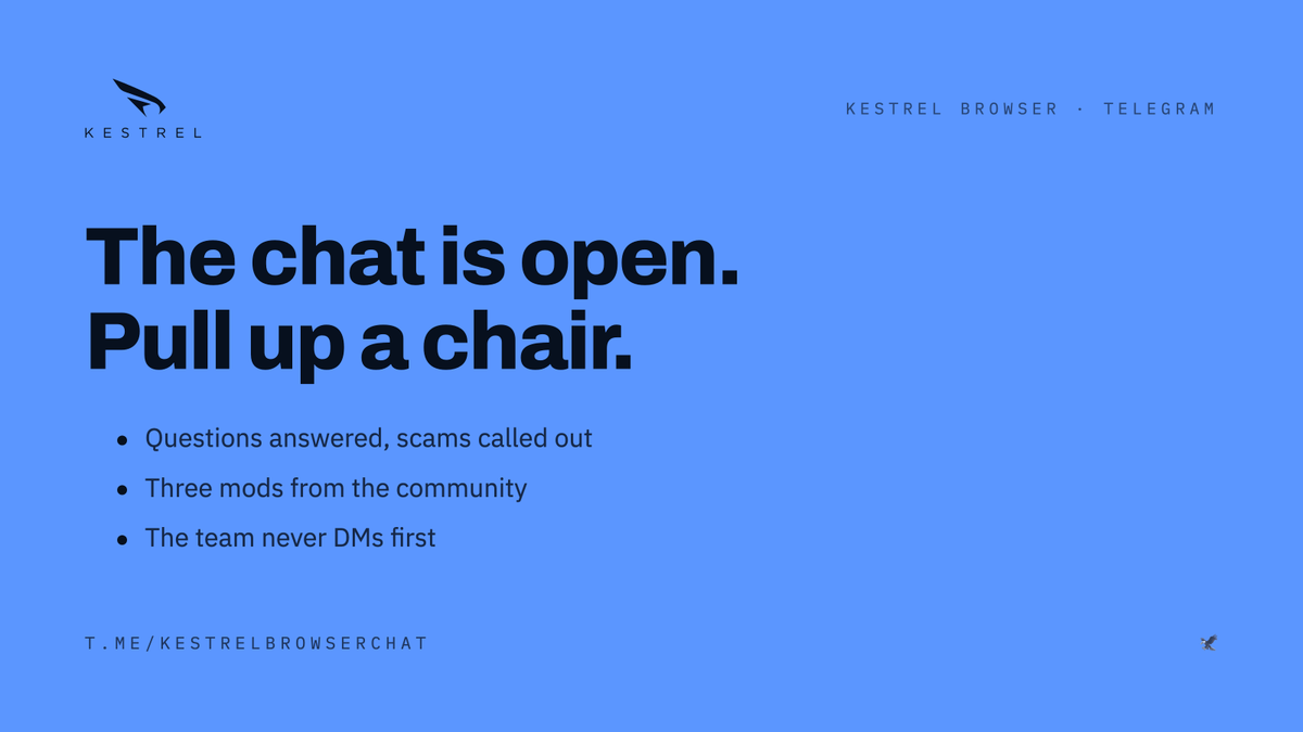 kestrelbrowser's tweet photo. Our chat group is open, and it's filling up 🦅

https://t.co/qcRFaMFPWF is where the Kestrel Browser community talks: questions about Hover, Shield and the wallet, scams spotted and called out, and what's coming next. Three mods from the community keep it clean.

Already in? Bring a friend.

Two things stay true everywhere: the team never DMs first, and the official $KESTREL address is on https://t.co/G2oQufNHC0.