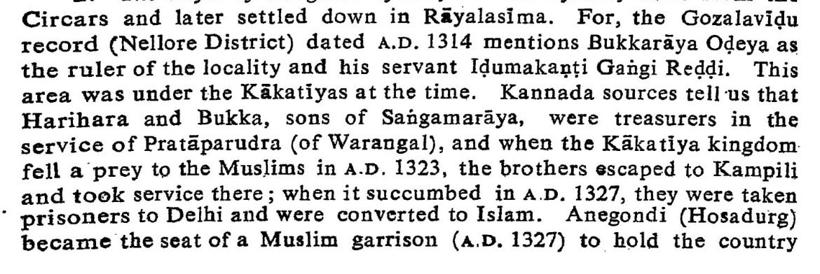 Parabrahman47's tweet photo. Fact Check:

Gozalavidu (Podili) stone inscription by Idumakanti Gangi Reddi (local officer to Bukka), (issued c. 1314 CE) clearly states Bukkaraya Odeya ruling Nellore as chieftain.

This clearly establishes, Bukka as a subordinate of Imperial Kakatiyas under Emperor Prataparudra Deva (c. 1289–1323 CE). 

Kanchi to Bellary to Raichur was then under Kakatiyas. Hoysalas had marital relations with Kakatiyas. 

Harihara and Bukka worked as treasurers to Kakatiyas (Nunez too confirmed it). 

Post Kakatiya fall, Kampli too fell immediately and Harihara and Bukka were captured as prisoners of war by Tuglaq armies and were converted to Islam. 

The 75 Nayaks of Andhra Desa united under the great Prolaya Nayaka to avenge Prataparudra.

Musunuri Nayaks re-established Warangal back as capital, defeating Delhi sultanate. 

Converted Harihara and Bukka, were sent by Delhi back as Governors (just as they sent converted  Gannama Nayak (aka Malik Maqbul Telingani) were reconverted back to Hinduism by Sage Vidyaranya Svami of Warangal (who later became Shankaracharya of Sringeri) under Musunuri Nayaks. 

Backed by 75 Nayaks, Harihara and Bukka were selected to lead the new Vijayanagara Empire. 

The same Nayaka System of Kakatiyas was carry forwarded as Amara Nayaka system in Vijayanagara. 

And I can’t believe your profile says you have an MA, PhD in History! 

Until now, I thought only Dravidoids and Olata historians could produce such takes. You have certainly changed my opinion on Universities in Karnataka. 😄

Do not comment without proper research on my TL. 

#Vijayanagara #TFI #OG #Telugu #Andhra #Telangana #History #India #Karnataka #Kakatiyas #Culture