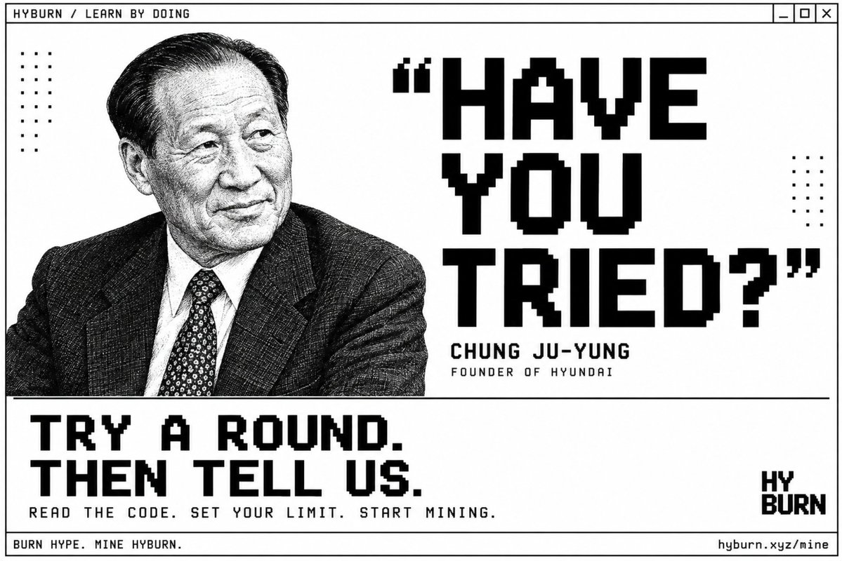 hyburnprotocol's tweet photo. “Have you tried?”
— Chung Ju-yung, founder of Hyundai
Read the code. Set your own limit. Try a round.
Then tell us what you think.
Burn HYPE. Mine HYBURN. https://t.co/GmpIpO9yHu
