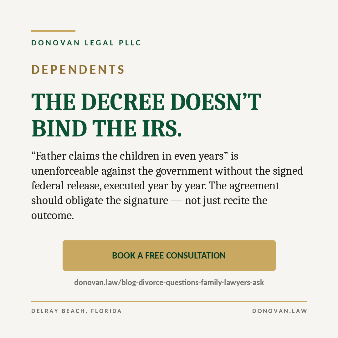 DonovanLegal's tweet photo. "Father claims the children in even years" is unenforceable
against the government without the signed federal release, executed year
by year. The agreement should obligate the signature — not just recite
the outcome. Small drafting point; recurring April fight. 

Link: https://t.co/8UBWh2QHTs
The decree doesn't bind the IRS — dependency claims
need the federal release. https://t.co/z3GpFlWCL8

#divorce
#custody #dependents #familylaw