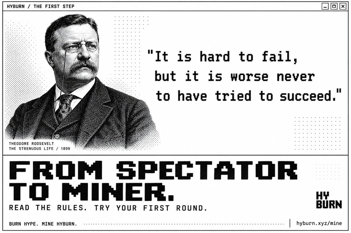 hyburnprotocol's tweet photo. “It is hard to fail, but it is worse never to have tried to succeed.”
— Theodore Roosevelt, 1899
You've watched the chart. Have you tried a round?
Read the rules. Set your own limit. Come mine with me.
Burn HYPE. Mine HYBURN. https://t.co/V95xPVpU9g