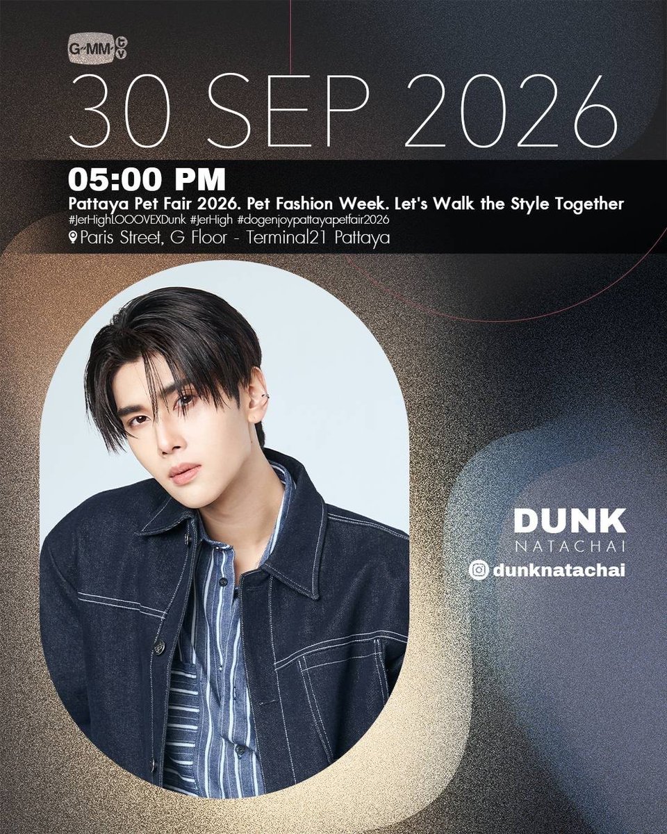 teamjoongdunk's tweet photo. 🐻‍❄️ #JDSchedule , #dunknatachai @dunknatachai 🖤

🌟 Pattaya Pet Fair 2026. Pet Fashion Week. Let's Walk the Style Together

🗓️ 30 September 2026
⏰ : 17.00 น. | 05.00 PM (GMT+7)
📍: Paris Street, G Floor - Terminal21 Pattaya

🔥 : Let’s trend
⏰ : 16.45 น. | 04.45 PM (GMT+7)

🔑 : DUNK WITH JERHIGH
#️⃣ : JerHighLOOOVEXDunk 
#️⃣ : dunknatachai 
#️⃣: JerHigh 
#️⃣ : WholeBodyLove