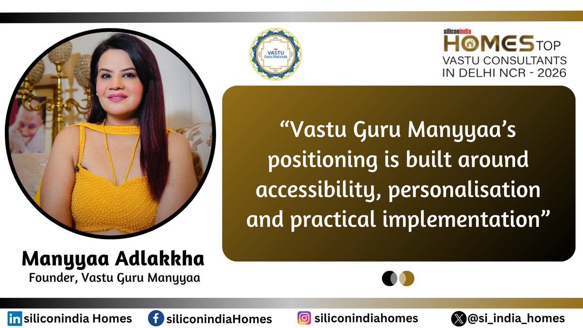 si_india_homes's tweet photo. Manyyaa Adlakkha, Founder, Vastu Guru Manyyaa has been selected by #siliconindiahomes as one of the 'Top Vastu Consultants in Delhi NCR - 2026'.

Read More: https://t.co/bnRJS4WuCp

#VastuConsultant #VastuShastra #Architecture #InteriorDesign #CommercialSpaces #IndustrialVastu https://t.co/LJ2GLyn8SJ
