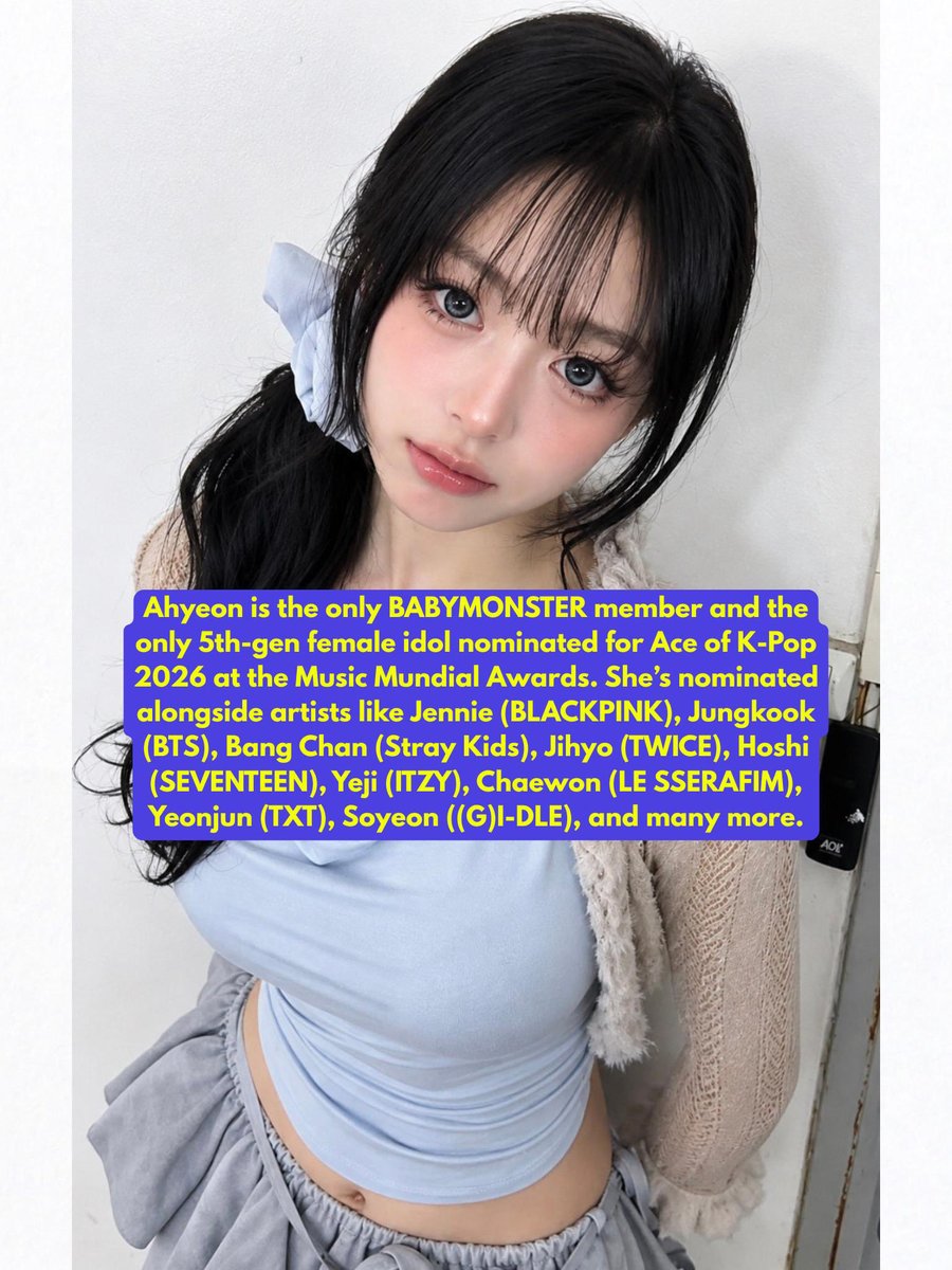 yeonacys's tweet photo. #Ahyeon is the only #BABYMONSTER member and the only 5th-gen female idol nominated for Ace of K-Pop 2026 at the Music Mundial Awards. She’s nominated alongside artists like #Jennie (#BLACKPINK), #Jungkook (#BTS), #BangChan (#StrayKids), #Jihyo (#TWICE), #Hoshi (#SEVENTEEN), etc https://t.co/4gZ0NvWksc