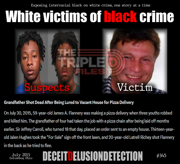 thetripledshow's tweet photo. 🚨Grandfather Shot Dead After Being Lured to Vacant House for Pizza Delivery

On July 30, 2015, 59-year-old James A. Flannery was making a pizza delivery when three youths robbed and killed him. The grandfather of four had taken the job with a pizza chain after being laid off months earlier. Sir Jeffrey Carroll, who turned 18 that day, placed an order sent to an empty house. Thirteen-year-old Jalen Hughes took the “For Sale” sign off the front lawn, and 20-year-old Latrell Richey shot Flannery in the back as he tried to flee.

“We do not promote hate — we expose it.”
https://t.co/ZTGNVDGGKD